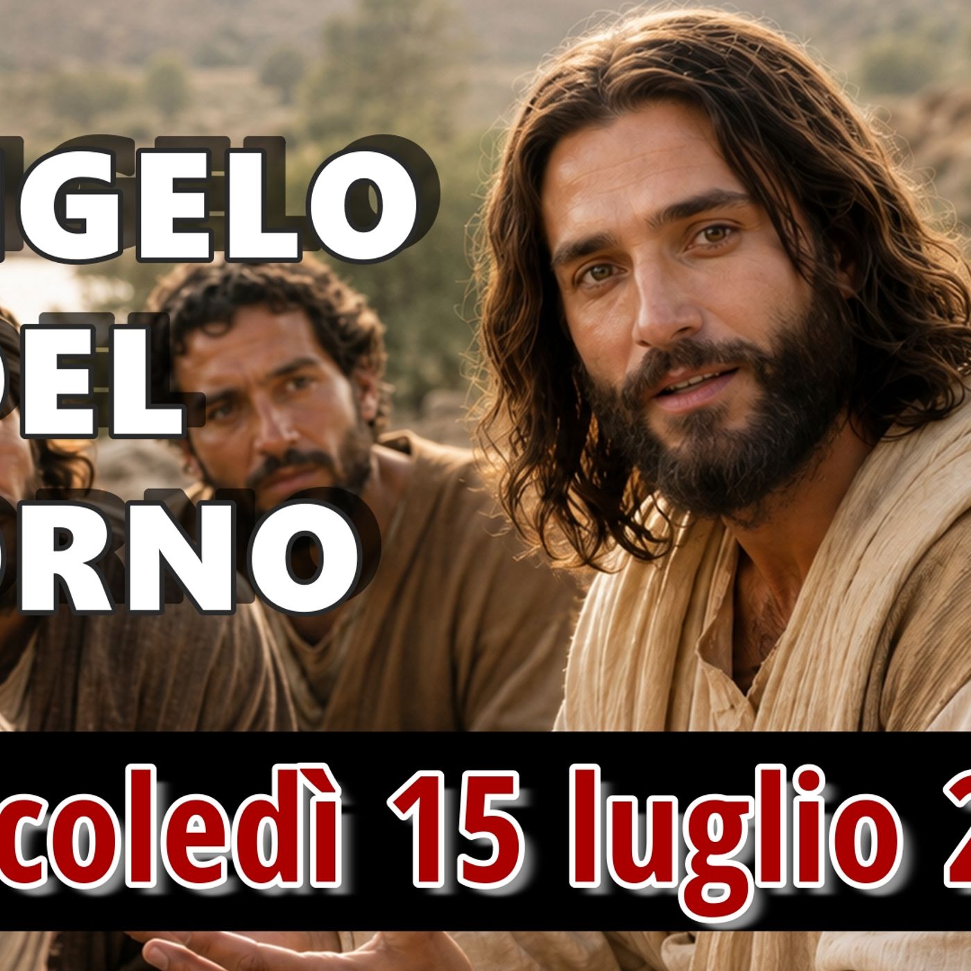 VANGELO DEL GIORNO MERCOLEDI 15 LUGLIO 2026  ❤️ Ti rendo lode, Padre! episode artwork