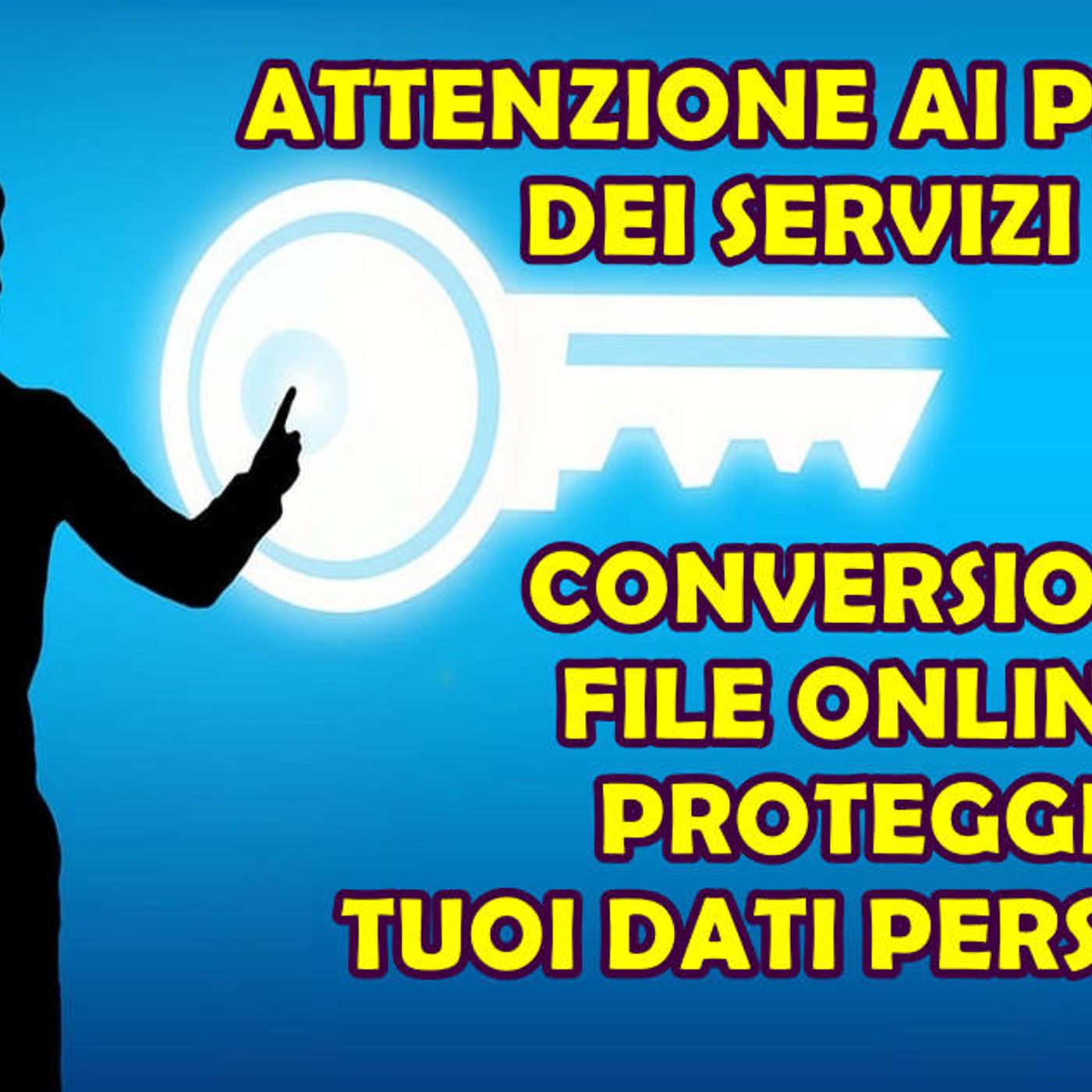 ATTENZIONE AI PERICOLI DEI SERVIZI DI CONVERSIONE FILE ONLINE: PROTEGGI I TUOI DATI PERSONALI episode artwork