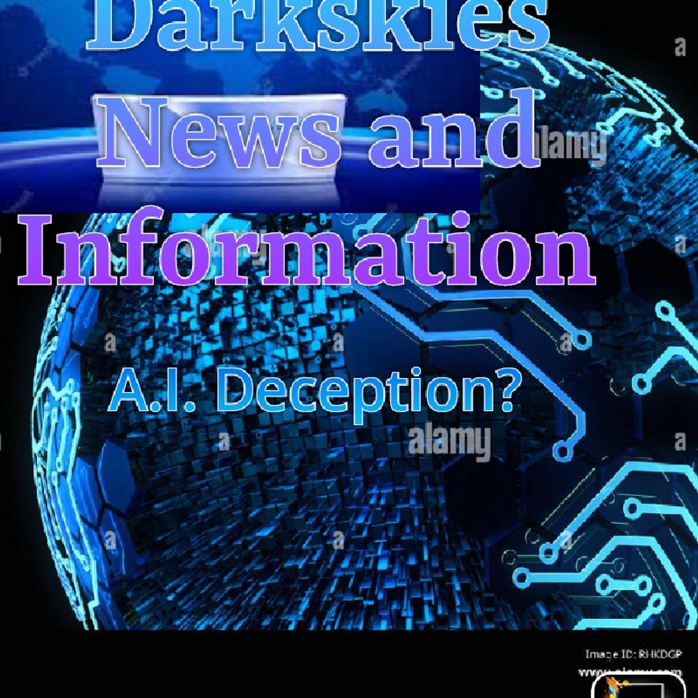 A.I. Deception - Dark Skies News And information episode artwork