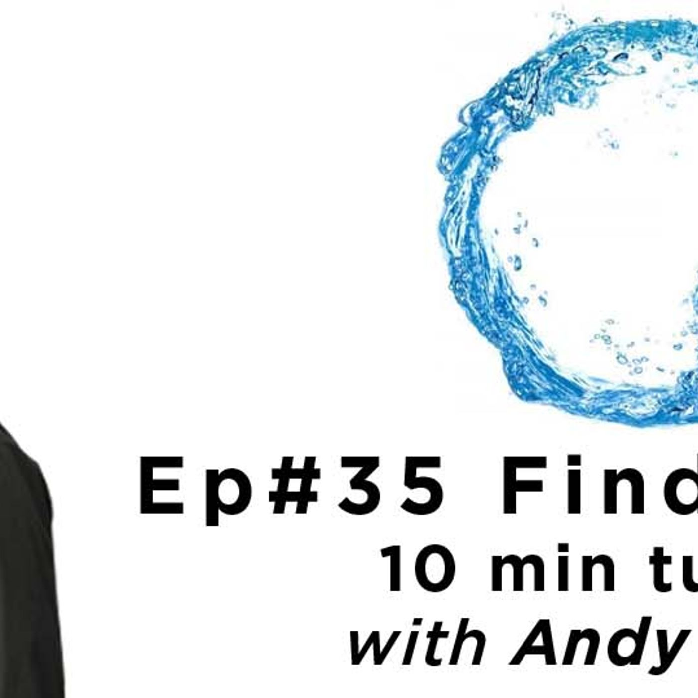 Episode #35: Finding Flow 10 min tune up with Andy Murphy episode artwork