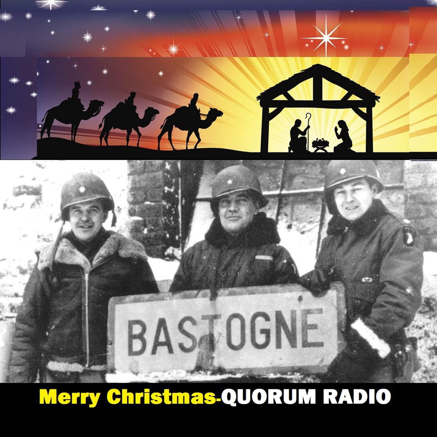 QUORUM RADIO Christmas at Bastogne, 1944 & The Star of Bethlehem 12-25-24