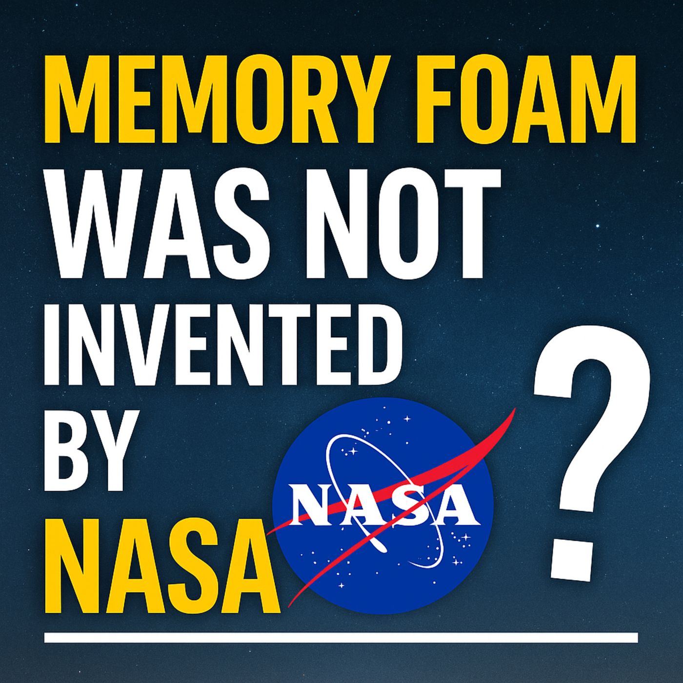 Memory Foam Was NOT Invented by NASA: Debunking the Space Myth