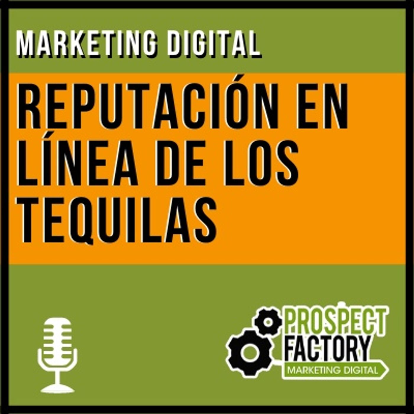 Reputación en línea de los tequilas en México - Social Listening | Prospect Factory episode artwork