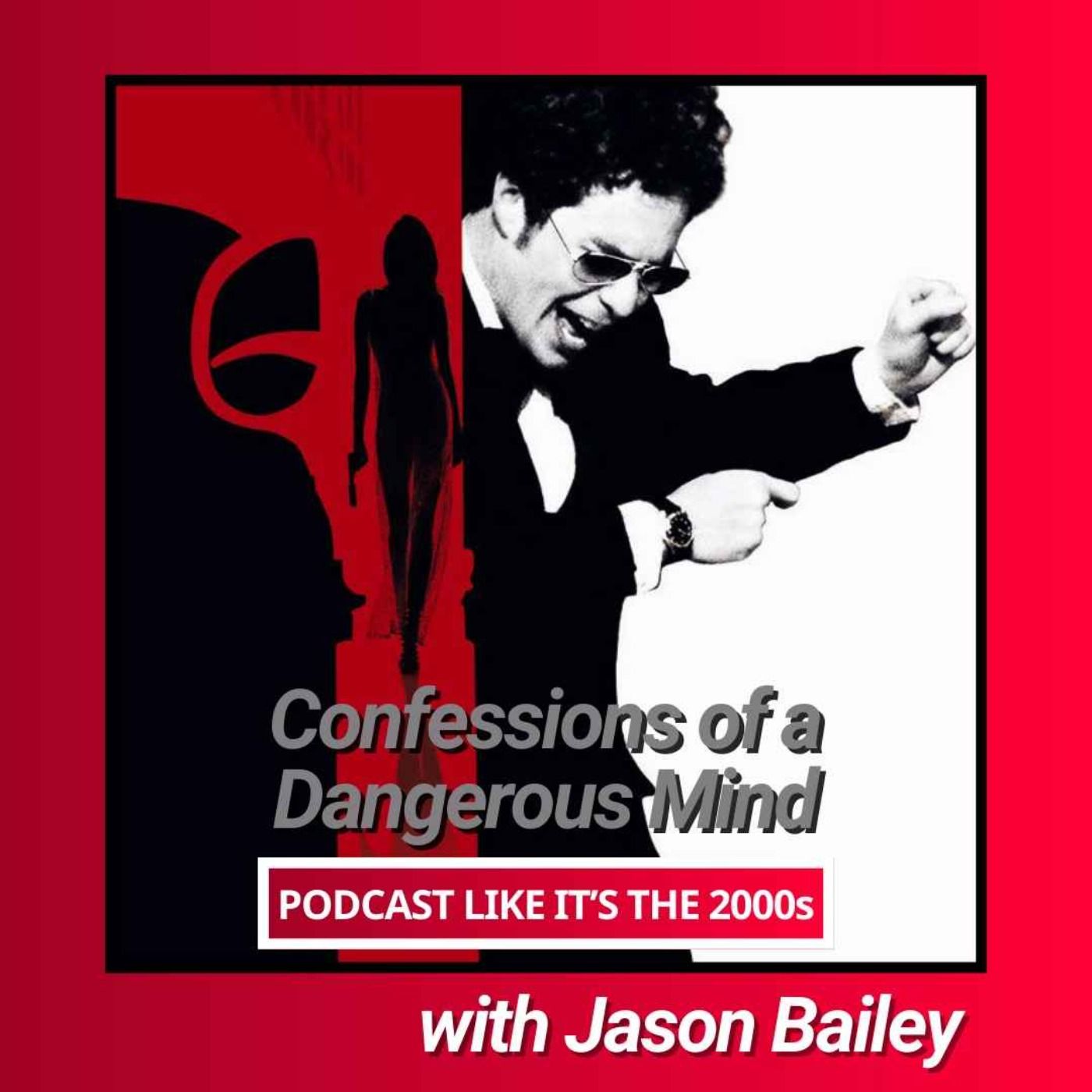 90: Confessions of a Dangerous Mind with Jason Bailey