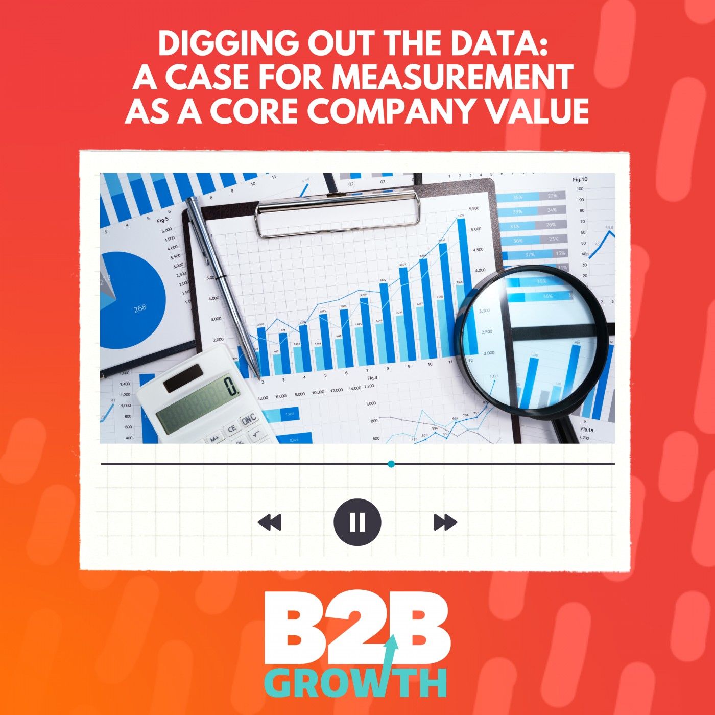 Digging Out the Data: A Case for Measurement as a Core Company Value