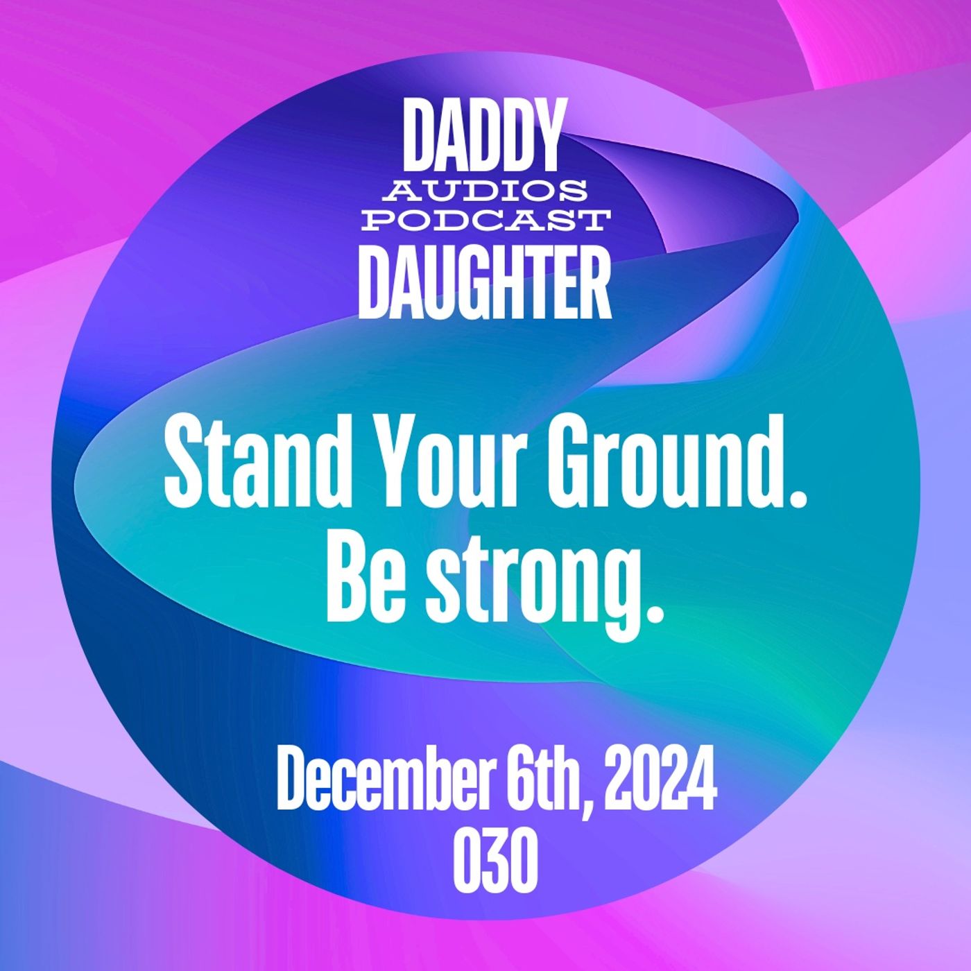 Stand your ground. Be Strong - 030 episode artwork