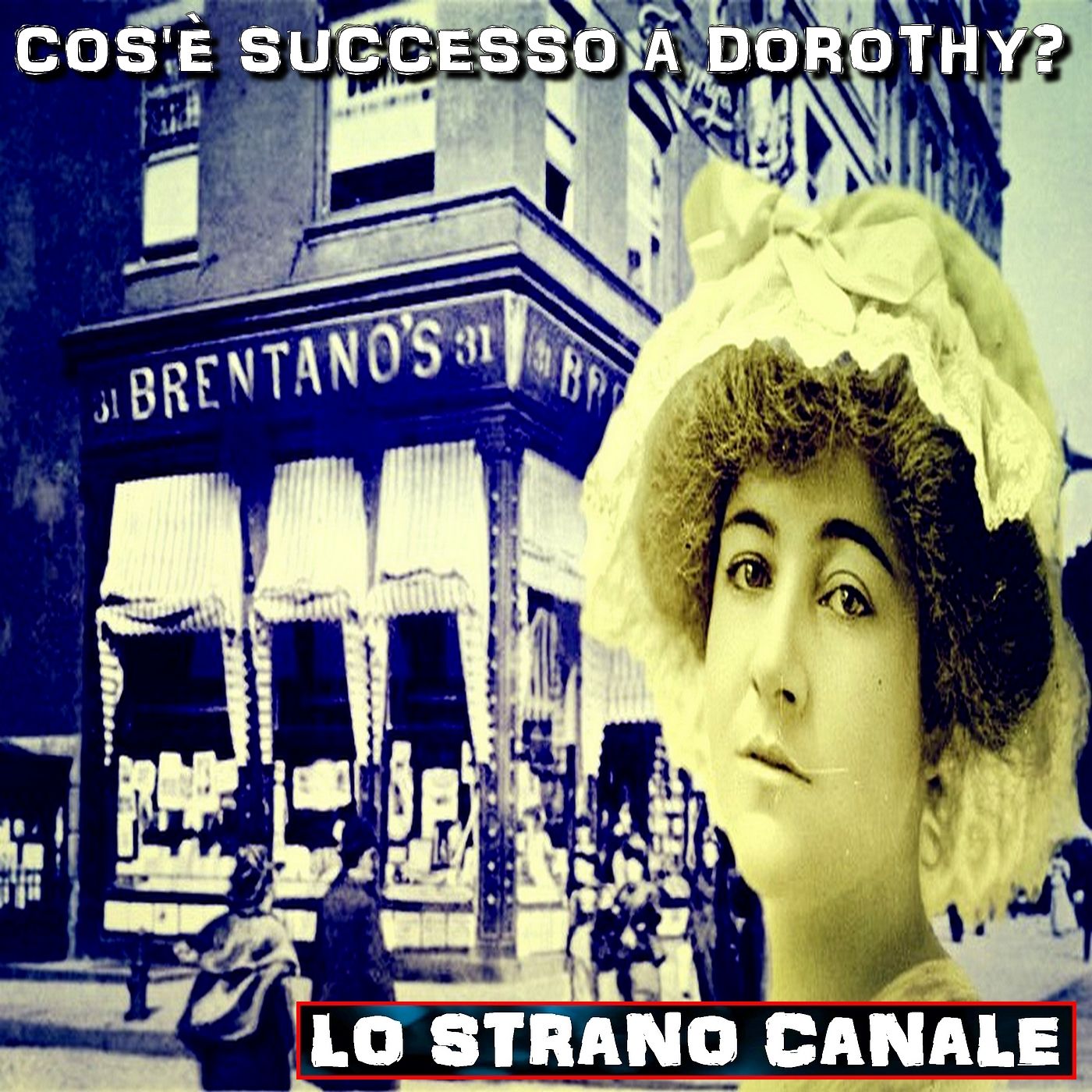 cover of episode COS'È SUCCESSO A DOROTHY ARNOLD (Lo Strano Canale Podcast)