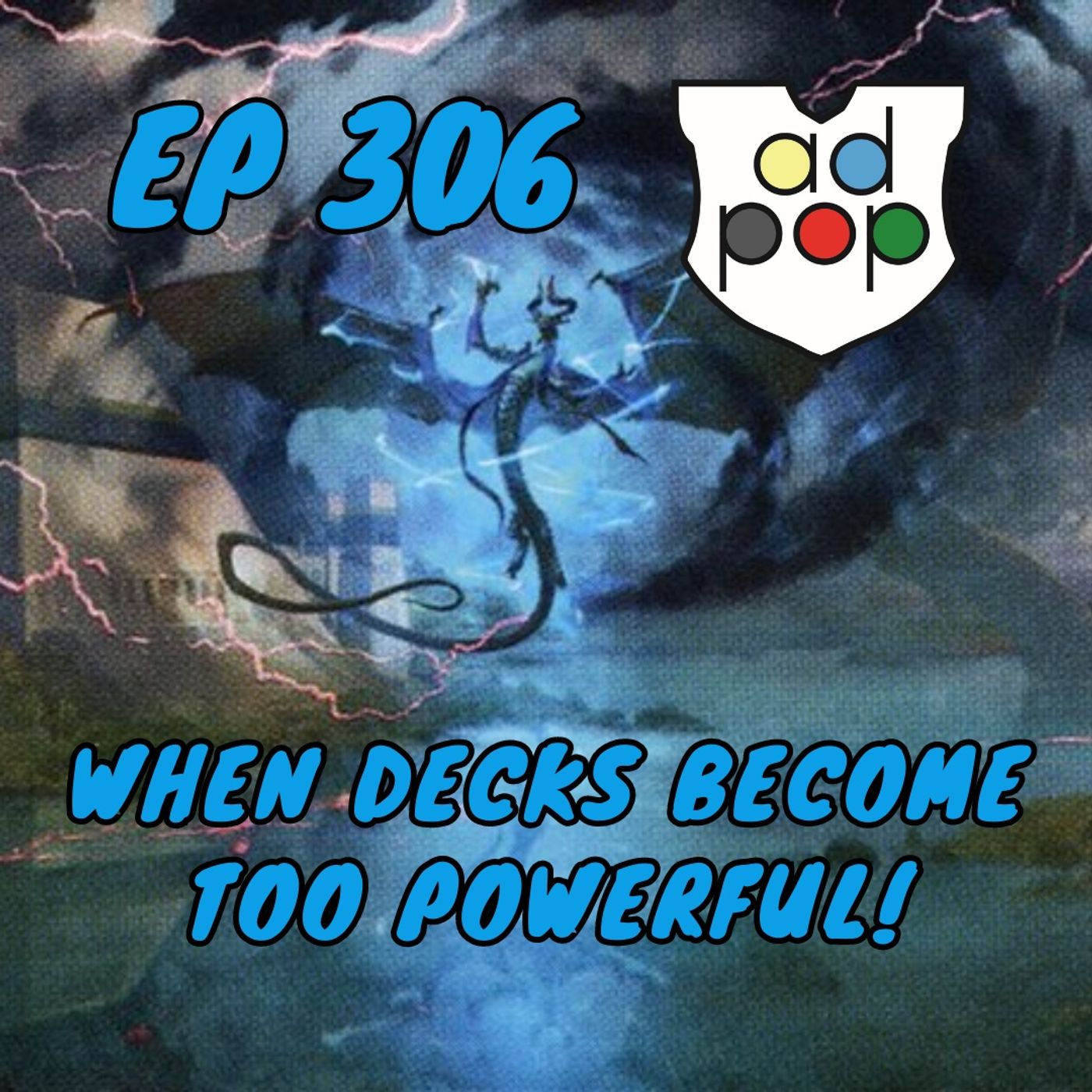Commander ad Populum, Ep 306 - When Our Decks Become TOO Powerful episode artwork