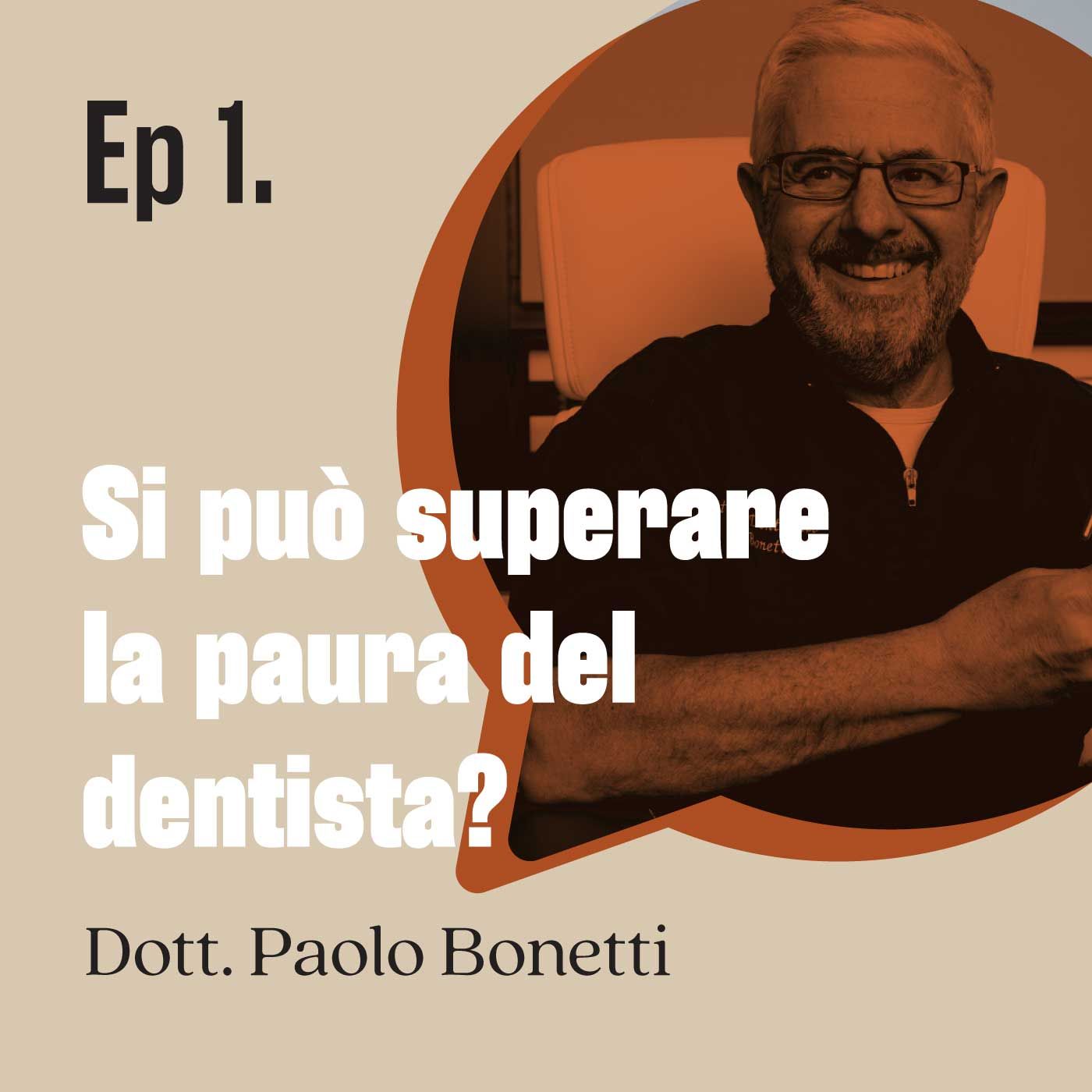 Si può superare la paura del dentista? - dott. Paolo Bonetti | Ep. 01 episode artwork