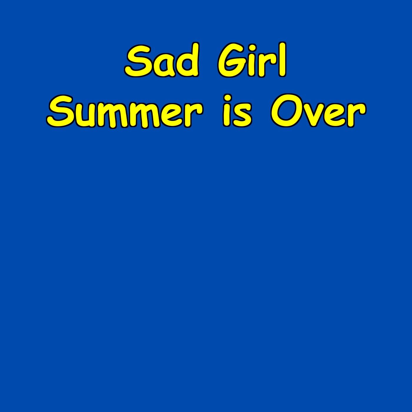 Sad Girl Summer is Over | Happiness Reclaim