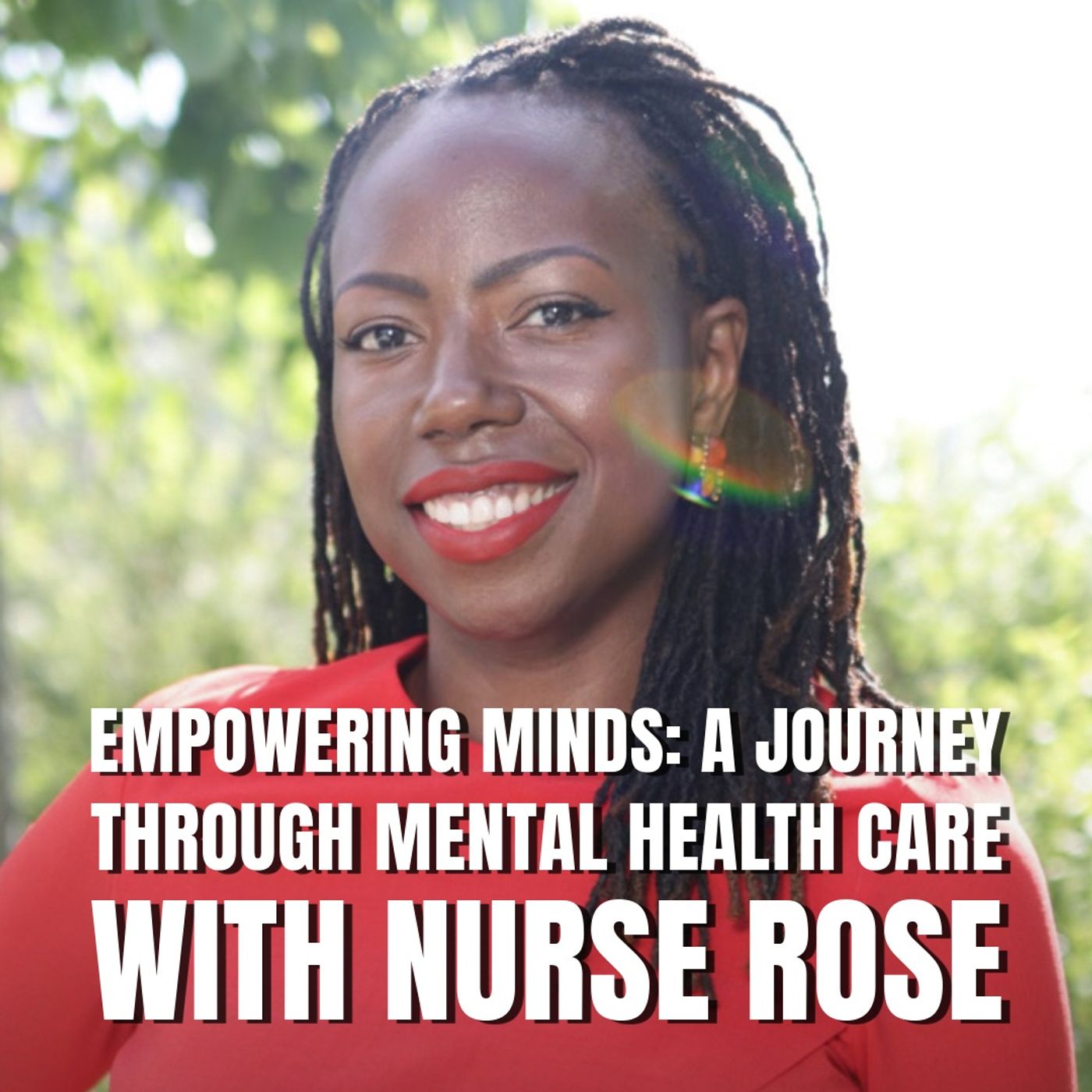 PART 1: Empowering Minds: A Journey Through Mental Health Care with Nurse Rose episode artwork
