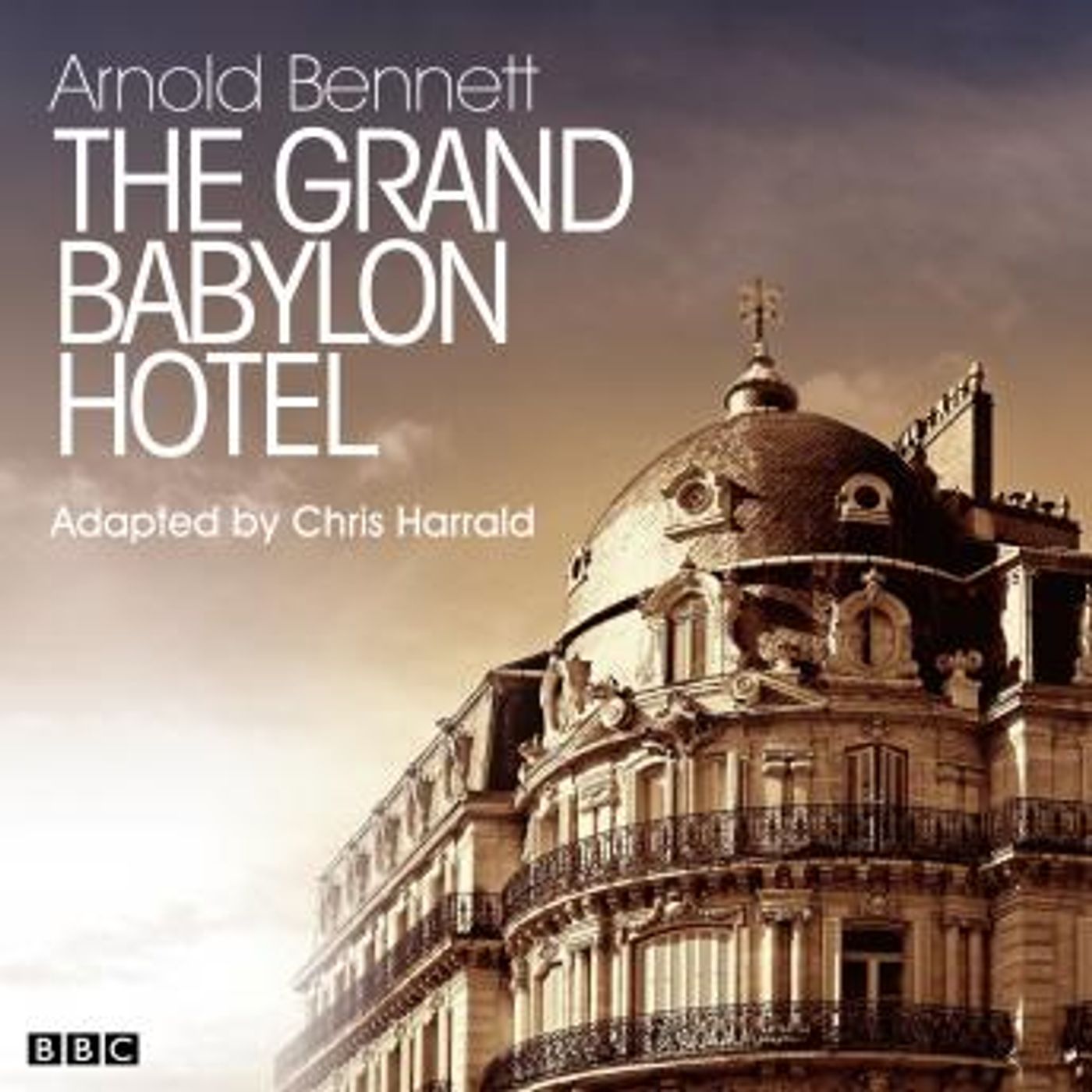 Grand Babylon Hotel, The (Classic Serial) by Arnold Bennett episode artwork