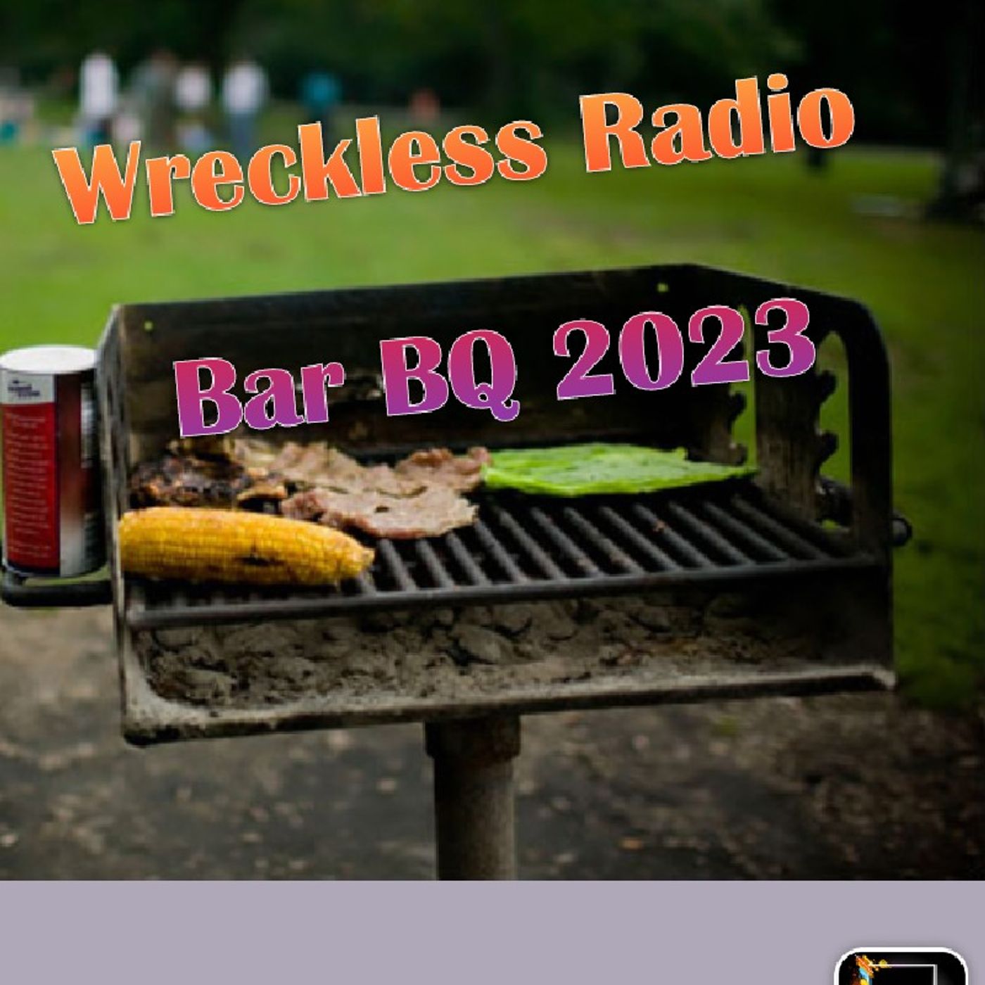 Bar BQ 2023 - Wreckless Radio