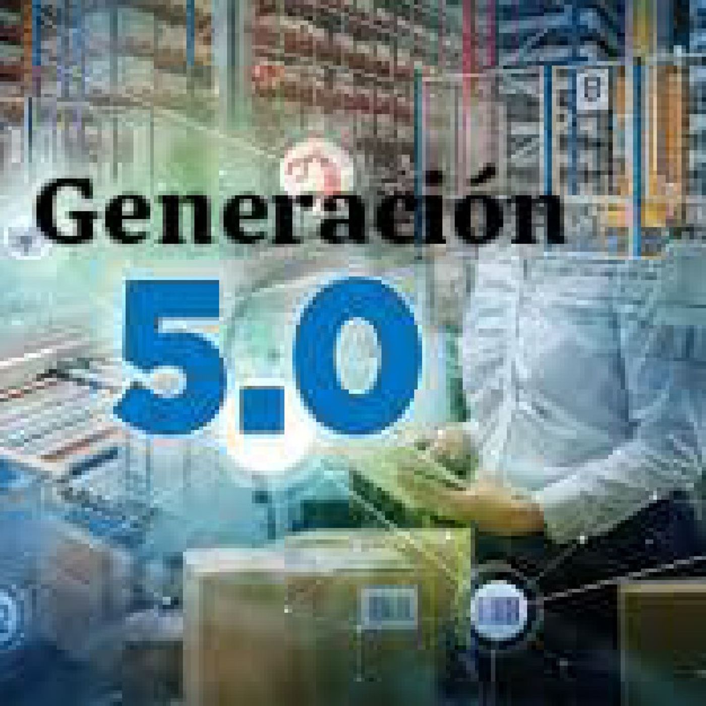 Episodio 2 Generación 5.0 episode artwork