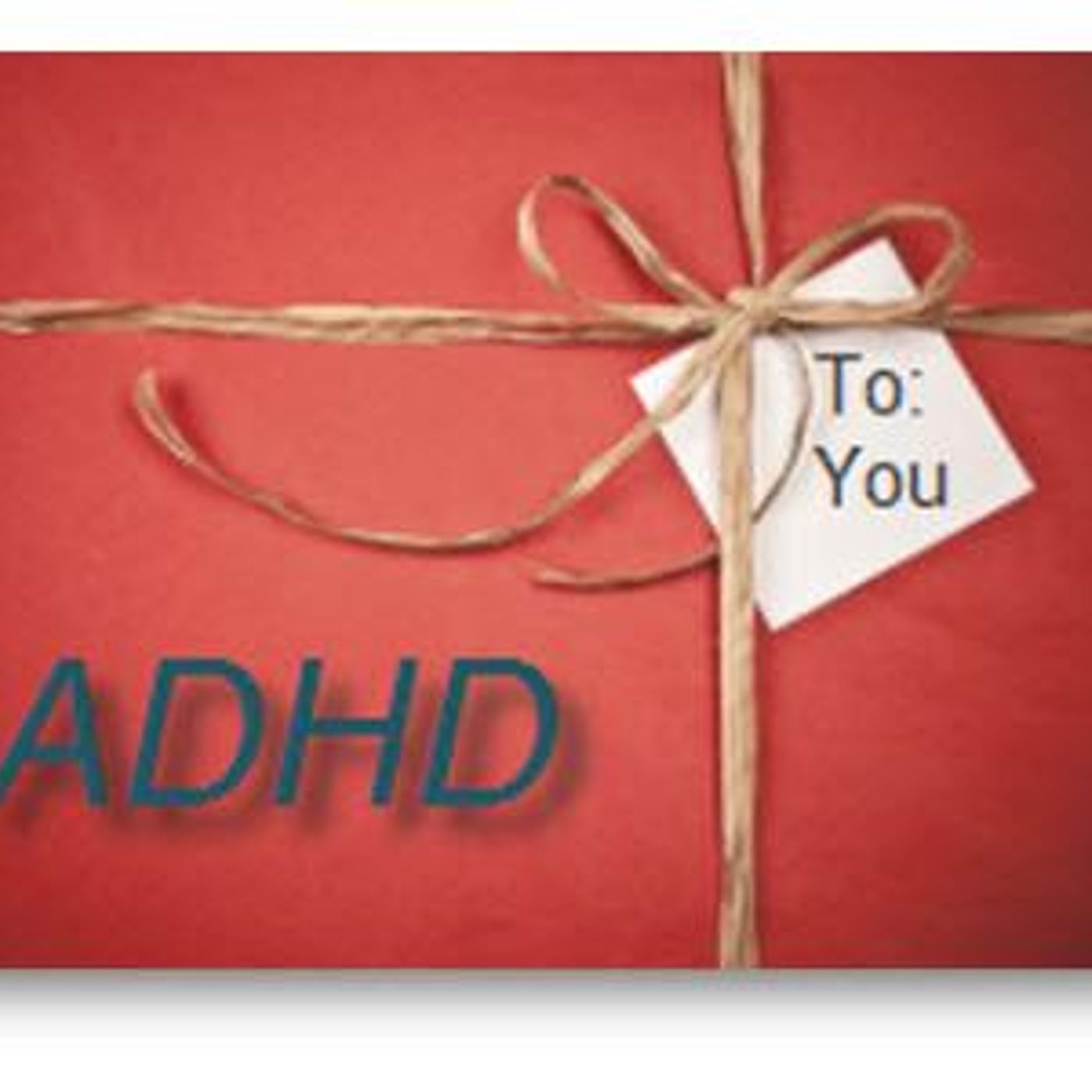 ADHD as a Gift or the Gift of HOPE for Those with ADHD