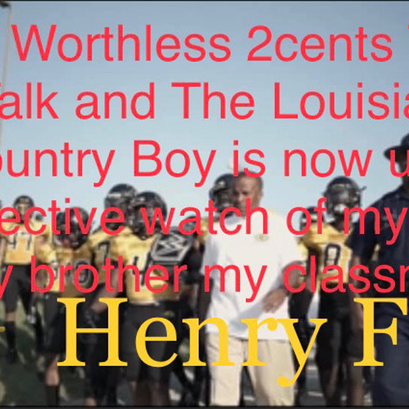My worthless 2cents Table Talk with The Louisiana Country Boy