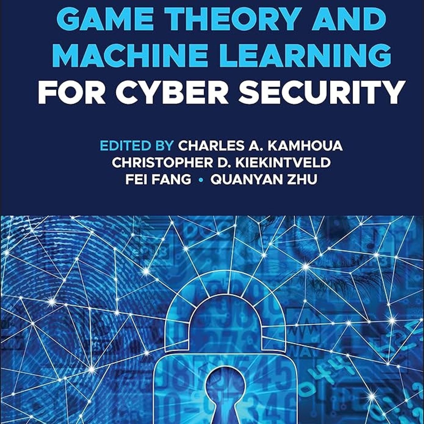 Game Theory and Machine Learning for Cyber Security