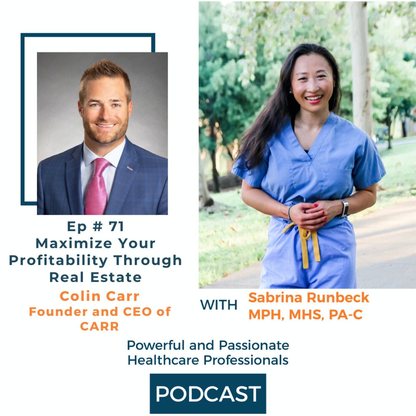Ep 71 - Maximize Your Profitability Through Real Estate with Colin Carr