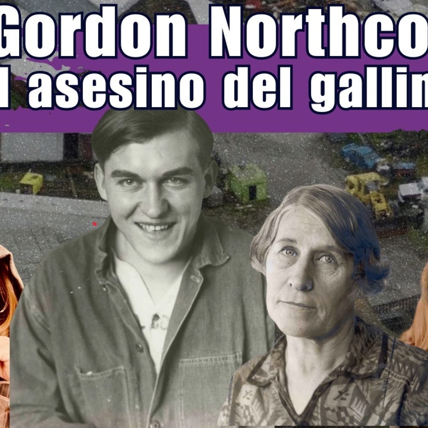 El asesino del Gallinero, Gordon Northcott episode artwork