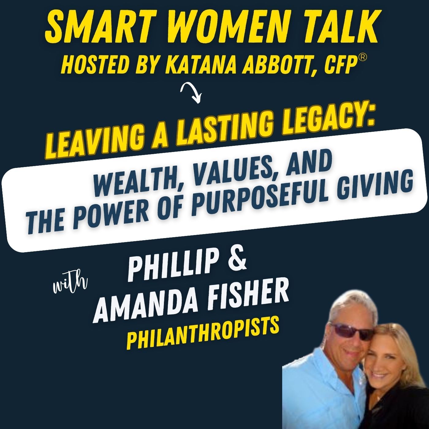 Leaving a Lasting Legacy with Phillip and Amanda Fisher