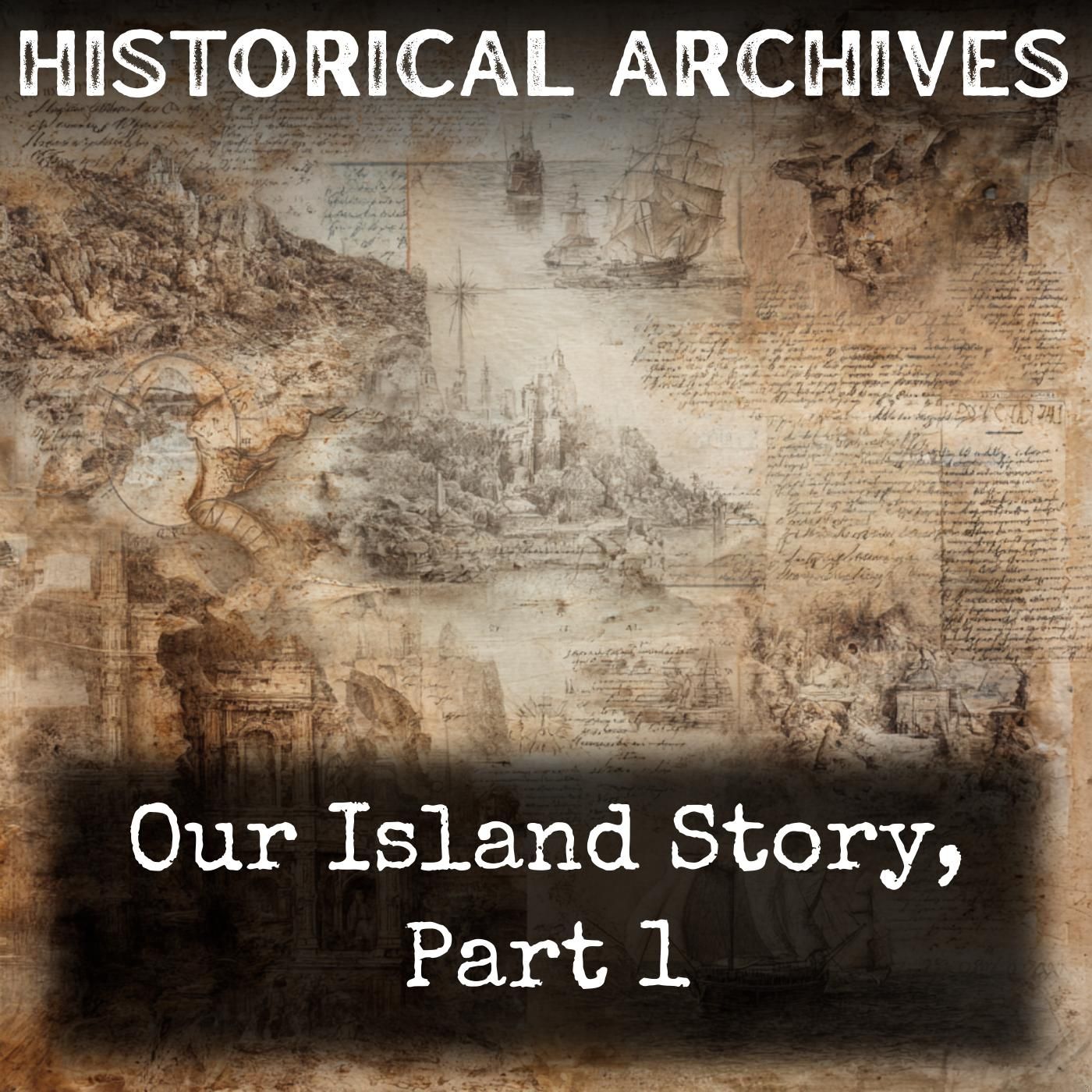 Our Island Story, Part 1