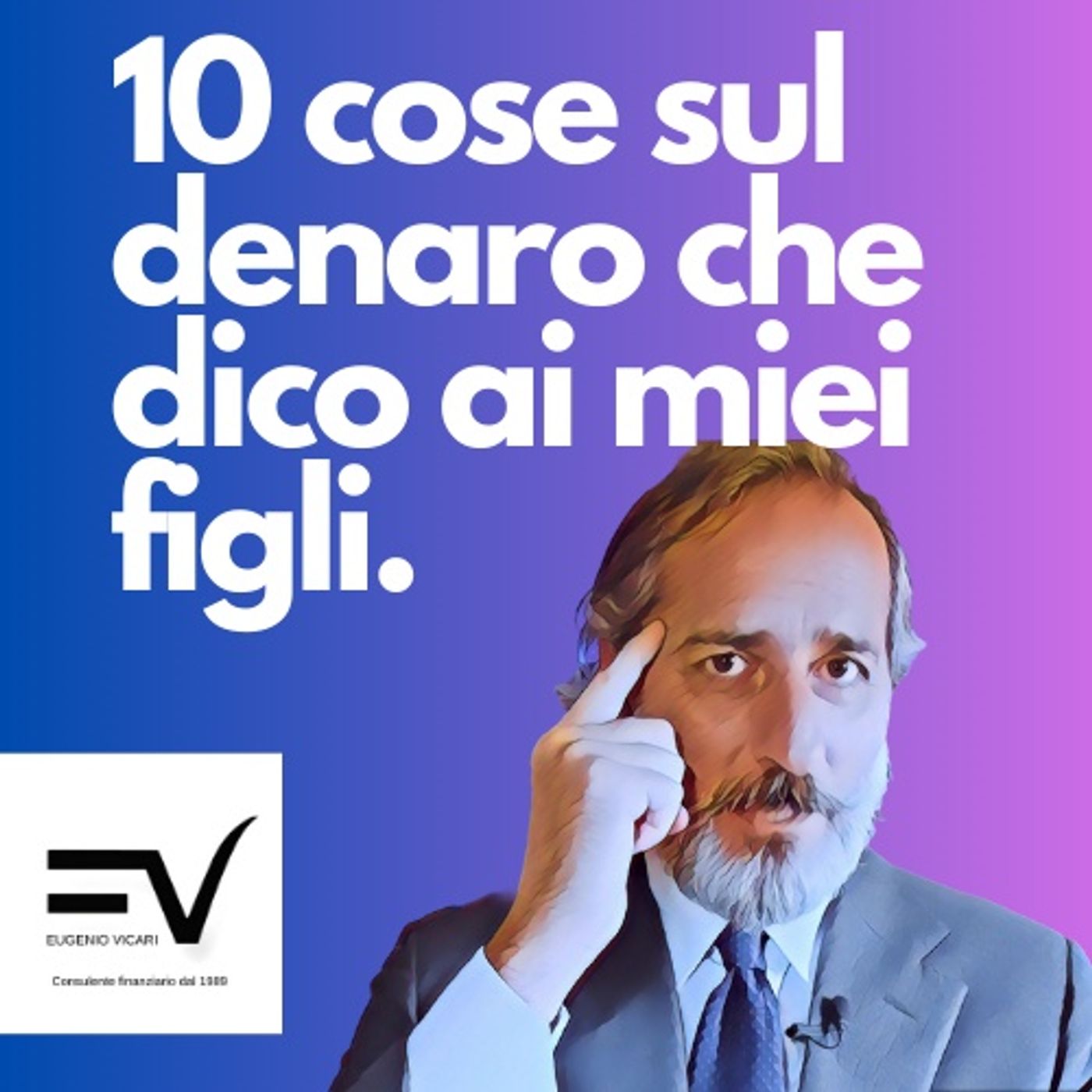 Episodio 13 - 10 cose sul denaro che dico ai miei figli della Generazione Z e che possono essere utili anche a te. episode artwork