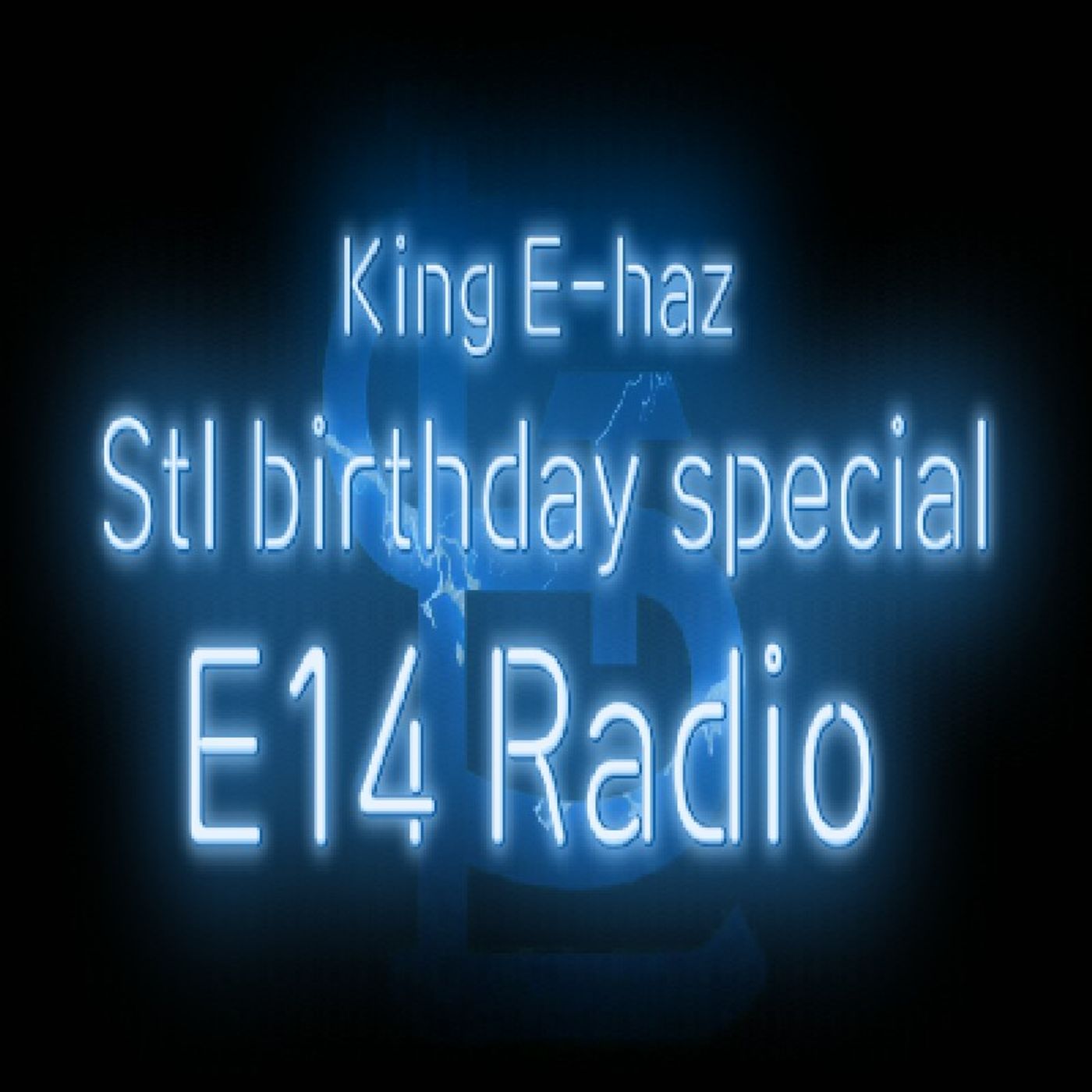 E14 Radio King E-haz Stl Birthday Edition episode artwork