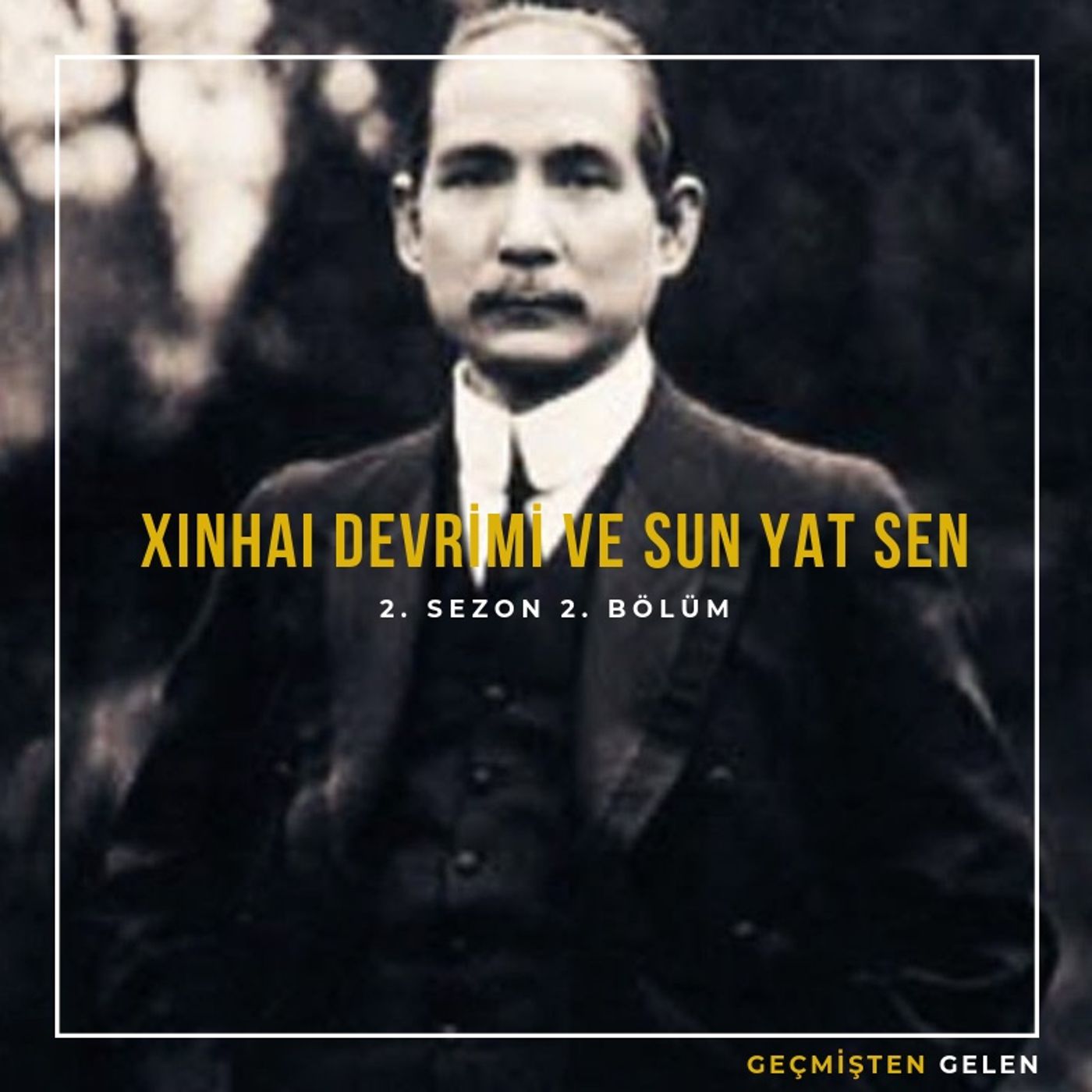 DEVRİMLER ve LİDERLER.02 - 1911 Xinhai Devrimi ve Sun Yat Sen episode artwork