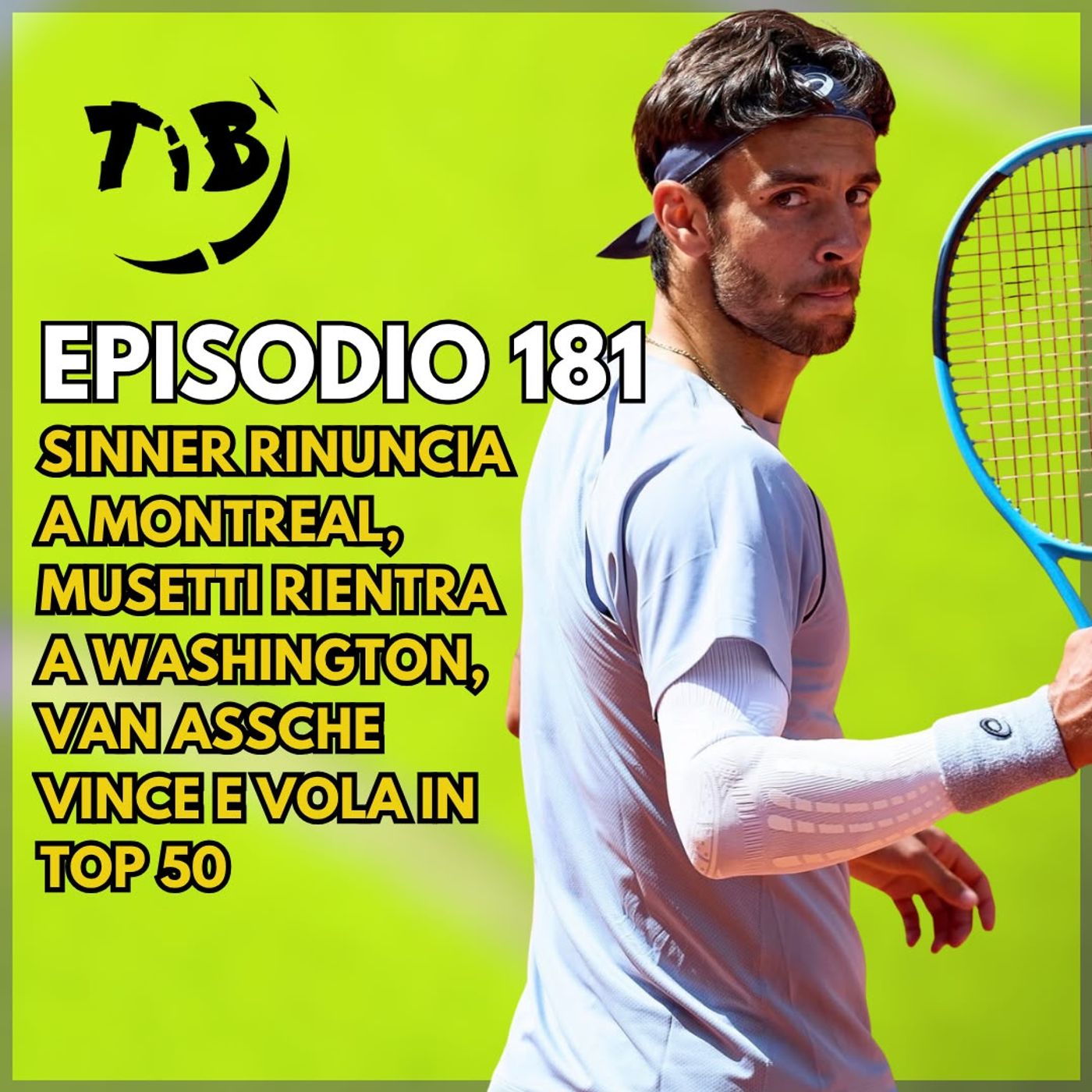 Episodio 181 - Sinner rinuncia a Montreal, Musetti rientra a Washington, Van Assche vince e vola in top 50 episode artwork