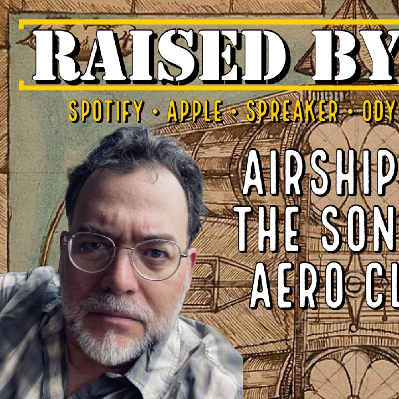 Airships Mysteries & The Sonora Aero Club with Walter Bosley (2/2)