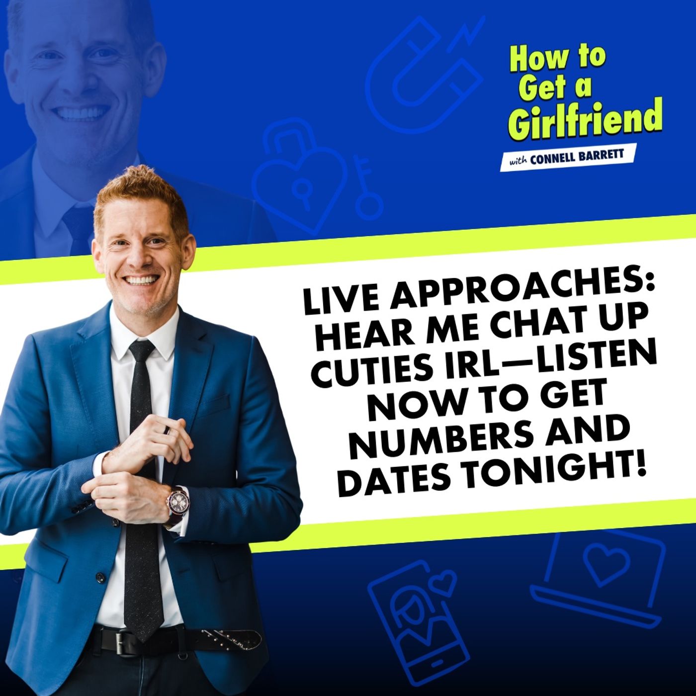 LIVE Approaches: Hear Me Chat Up Cuties IRL—Listen NOW to Get Numbers and Dates Tonight! (Part 4) by Connell Barrett