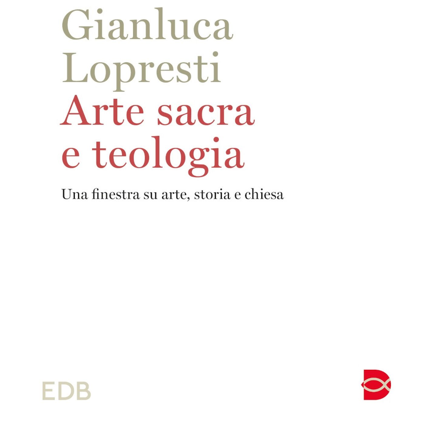 Gianluca Lopresti "Arte sacra e teologia"