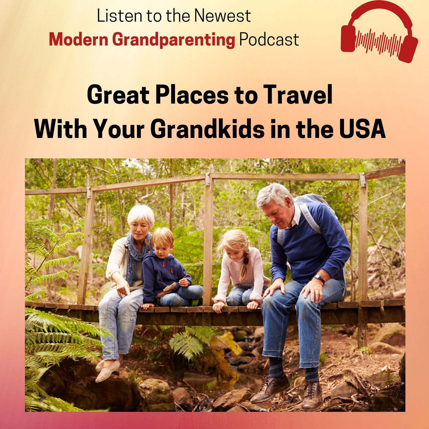 Great Places to Travel with Your Grandkids in the USA episode artwork