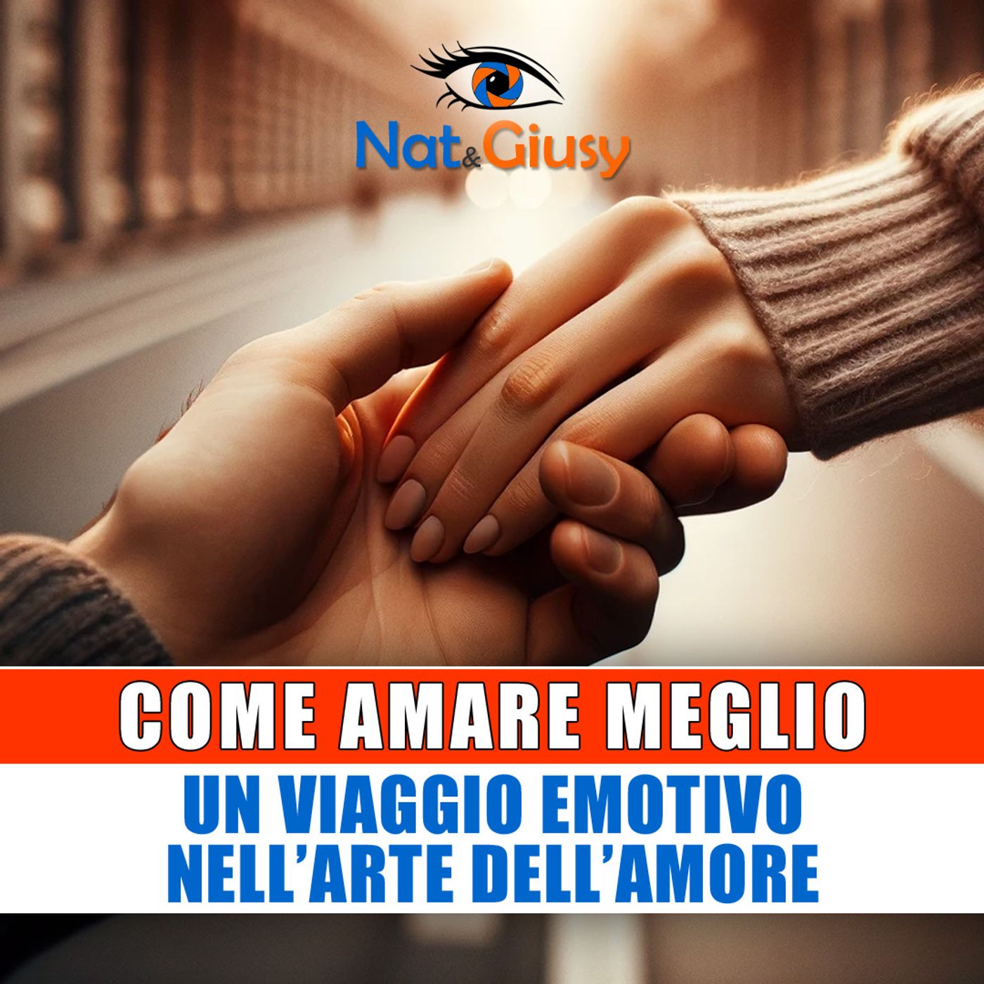 Come Amare Meglio: Un Viaggio Emotivo Nell'Arte dell'Amore! episode artwork