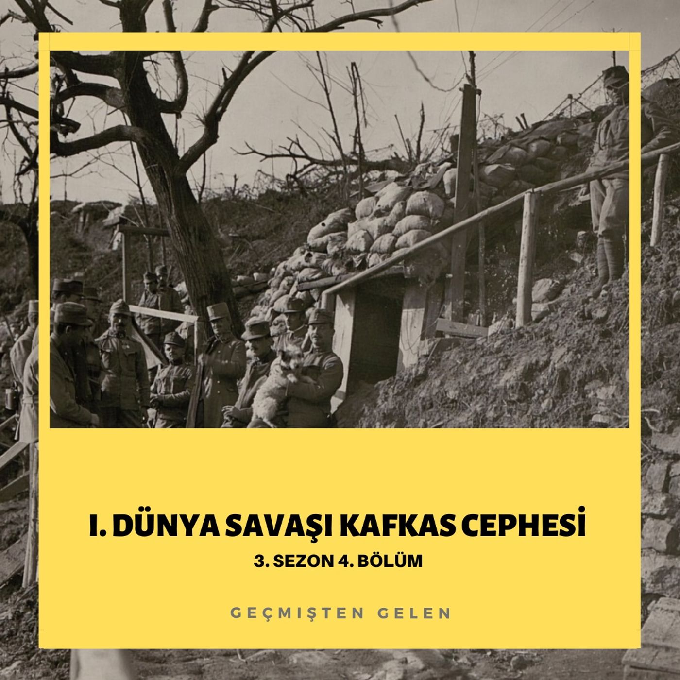 DÜNYA SAVAŞIYOR.04 - I.Dünya Savaşı Kafkas Cephesi episode artwork