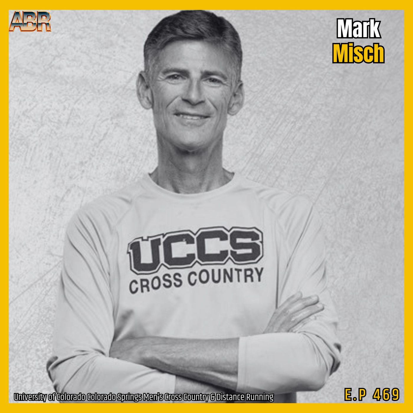 ABR 469: Coach Mark Misch on Building UCCS into an NCAA Division II Distance Running Powerhouse | Cross Country & Track episode artwork