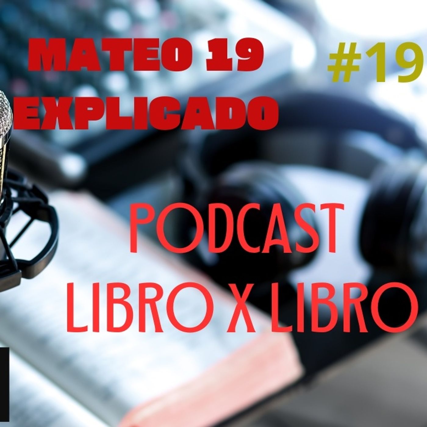 Mateo 19 Explicado: El Matrimonio, el Divorcio y el Reino de Dios | LIBRO X LIBRO Podcast episode artwork