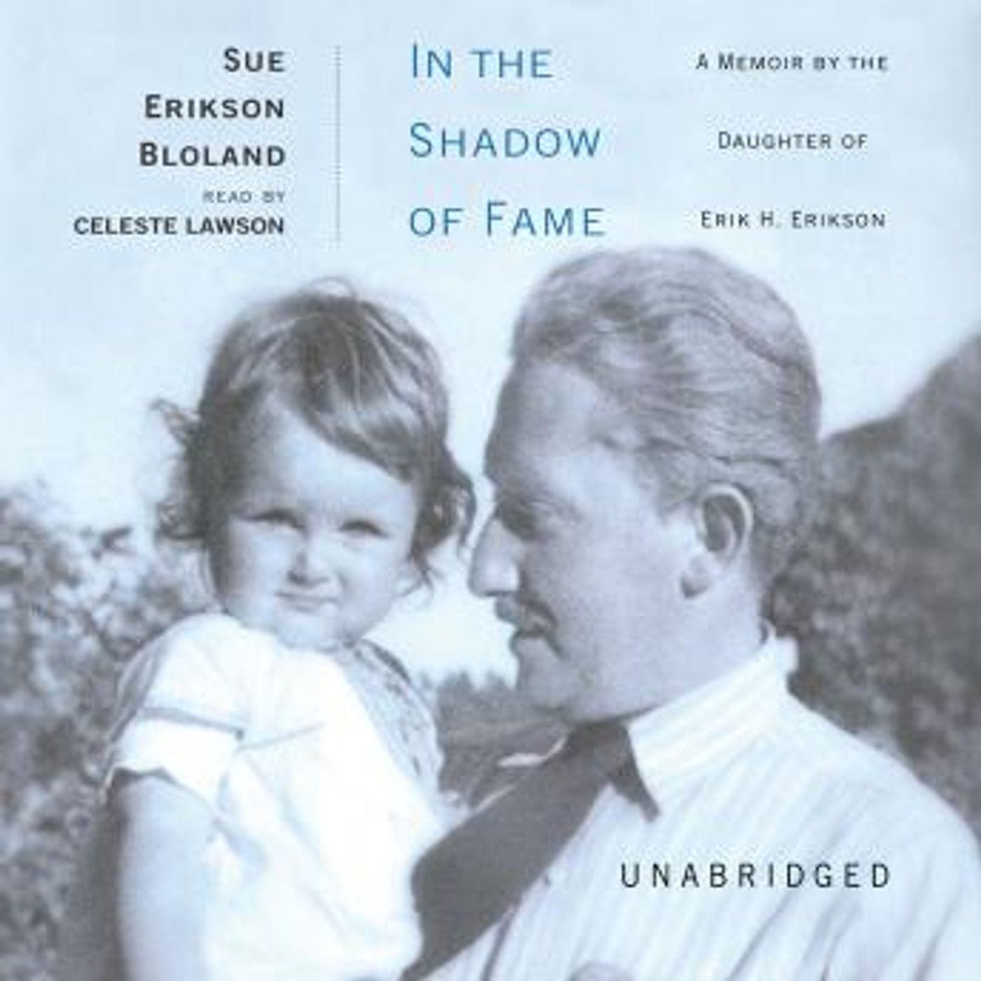 In The Shadow of Fame: A Memoir by the Daughter of Erik H. Erikson by Sue Erikson Bloland