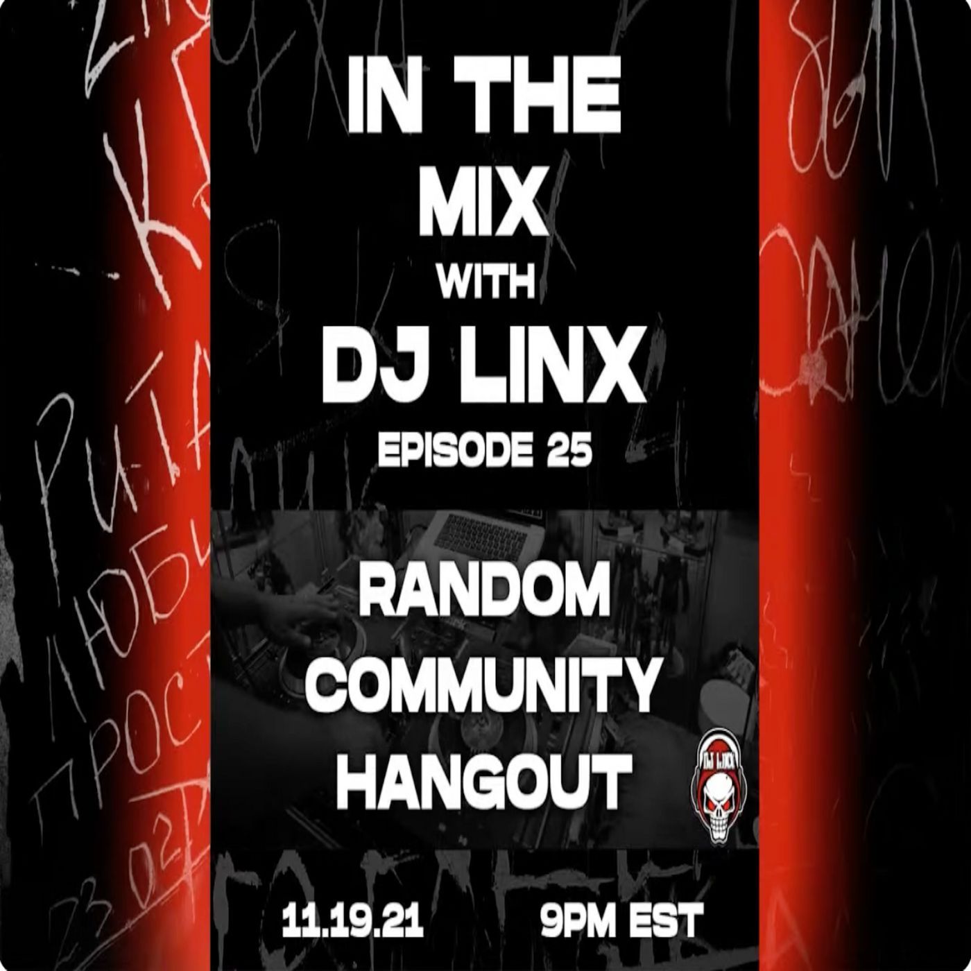 IN THE MIX WITH DJ LINX - EPISODE 25 - RANDOM COMMUNITY HANGOUT episode artwork