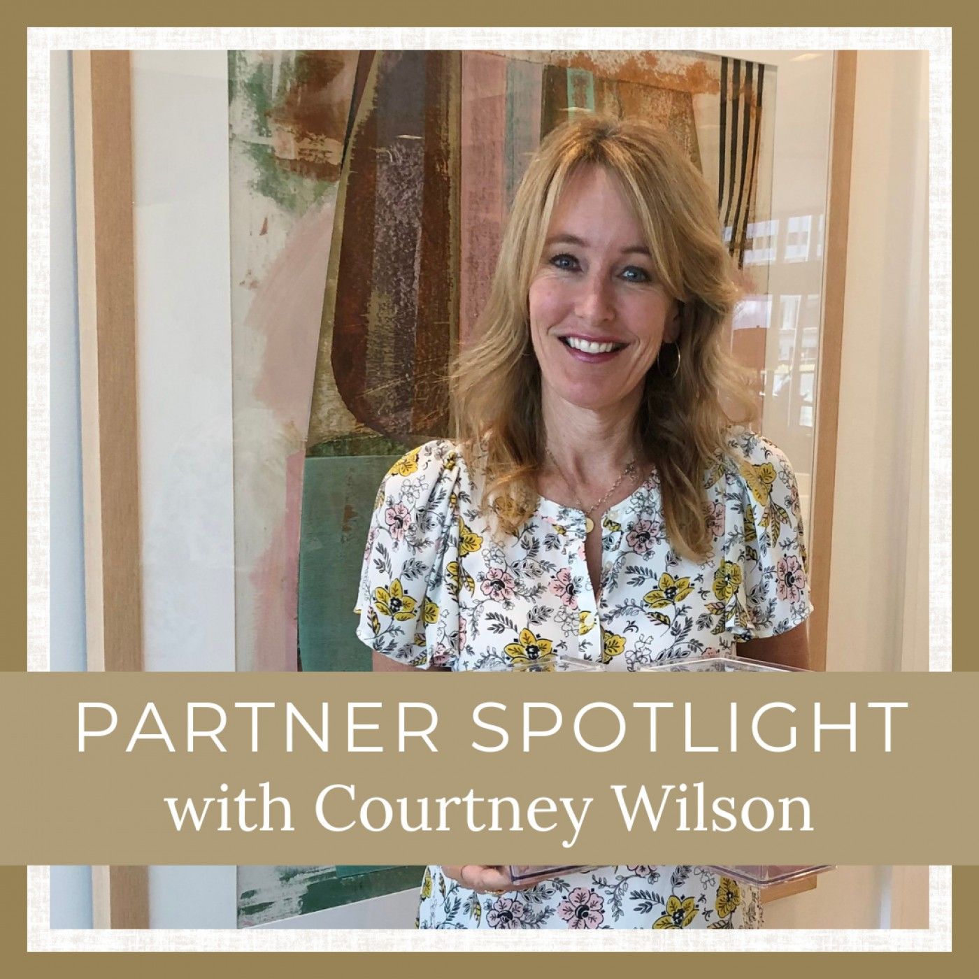 Ep 303: Partner Spotlight with Courtney Wilson