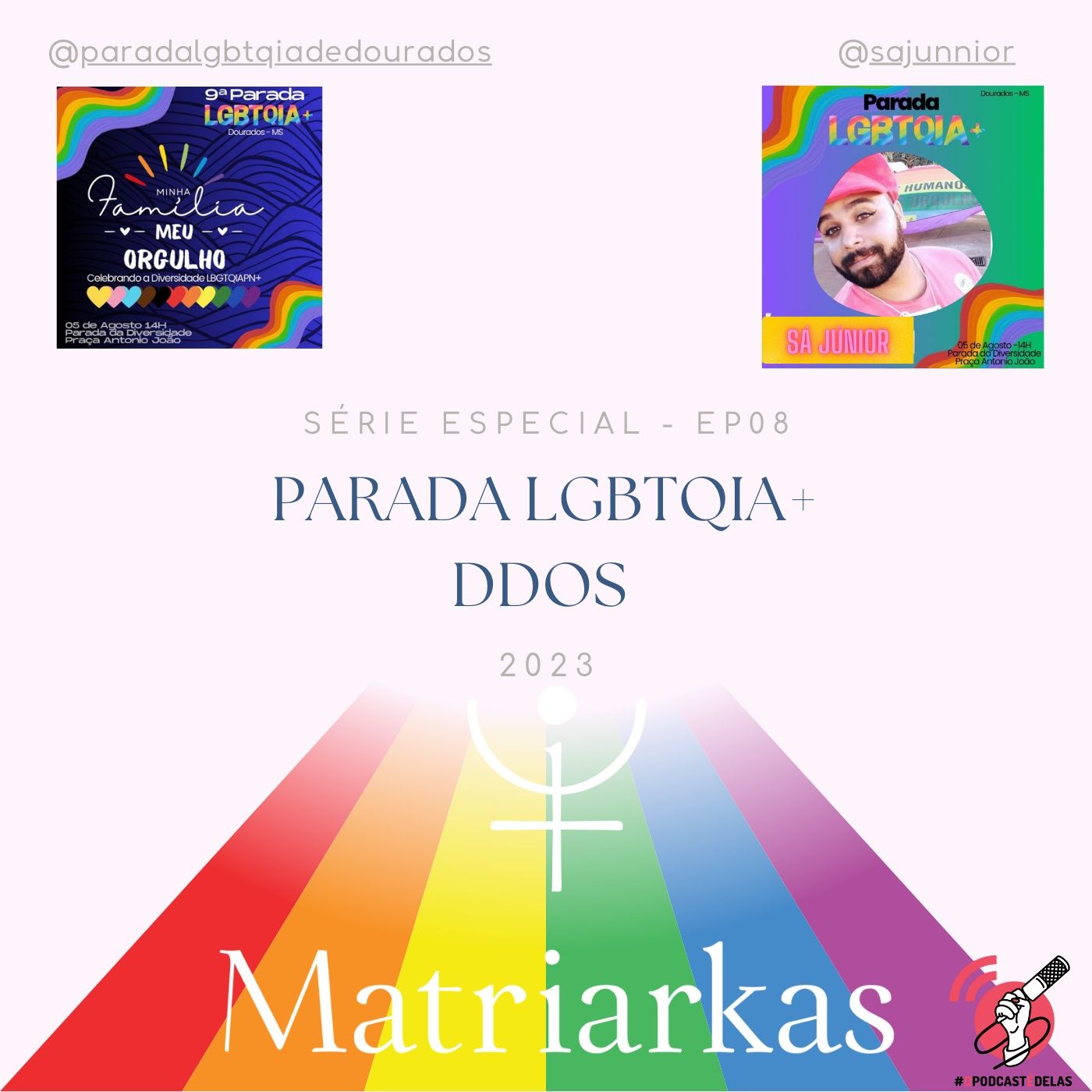 SÉRIE ESPECIAL – EP 08 – PARADA LGBTQIA+ DDOS 2023