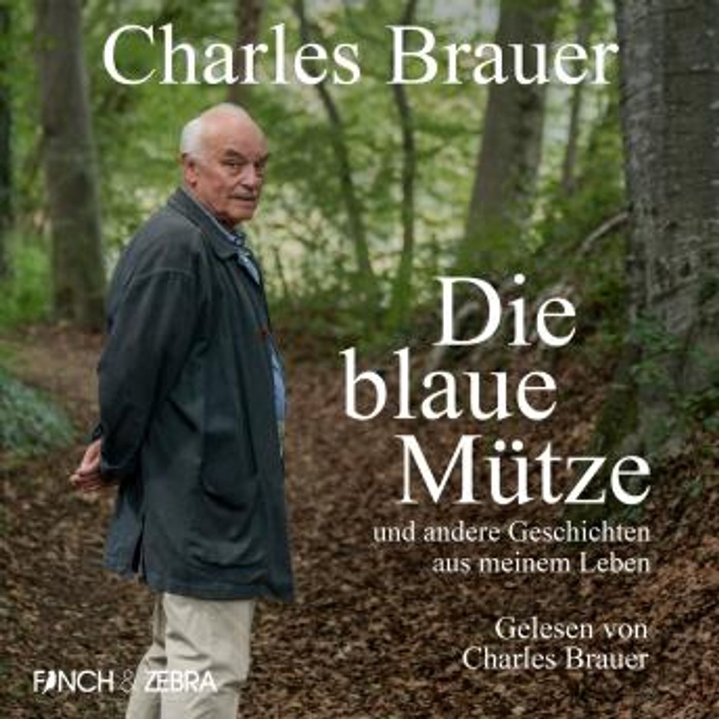 [German] - Die blaue Mütze - und andere Geschichten aus meinem Leben (Ungekürzt) by Charles Brauer episode artwork