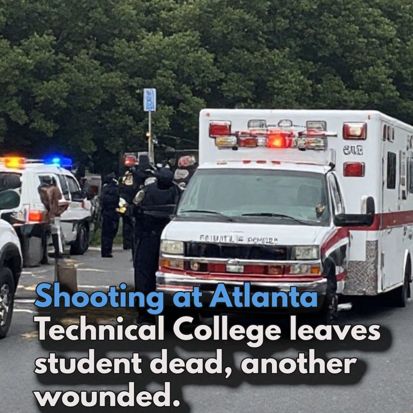 Shooting at Atlanta Technical College leaves student dead, another wounded. episode artwork