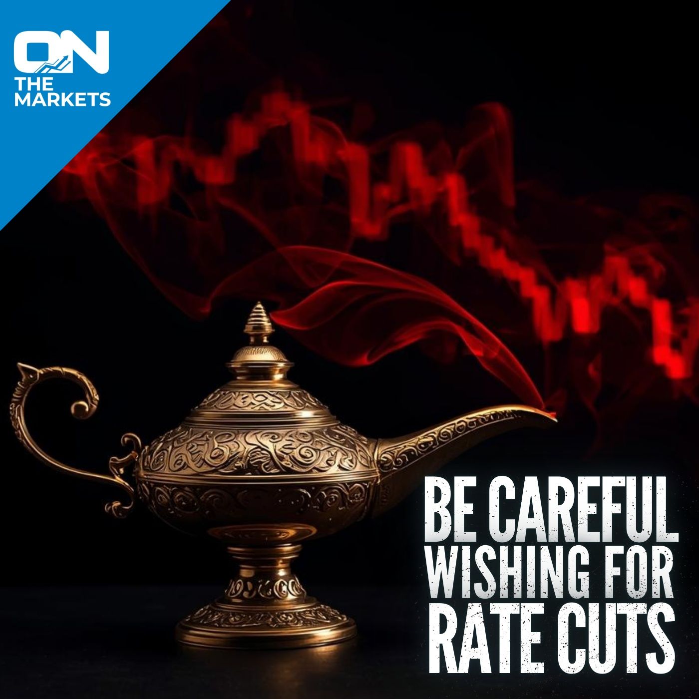 Be Careful Wishing For Rate Cuts