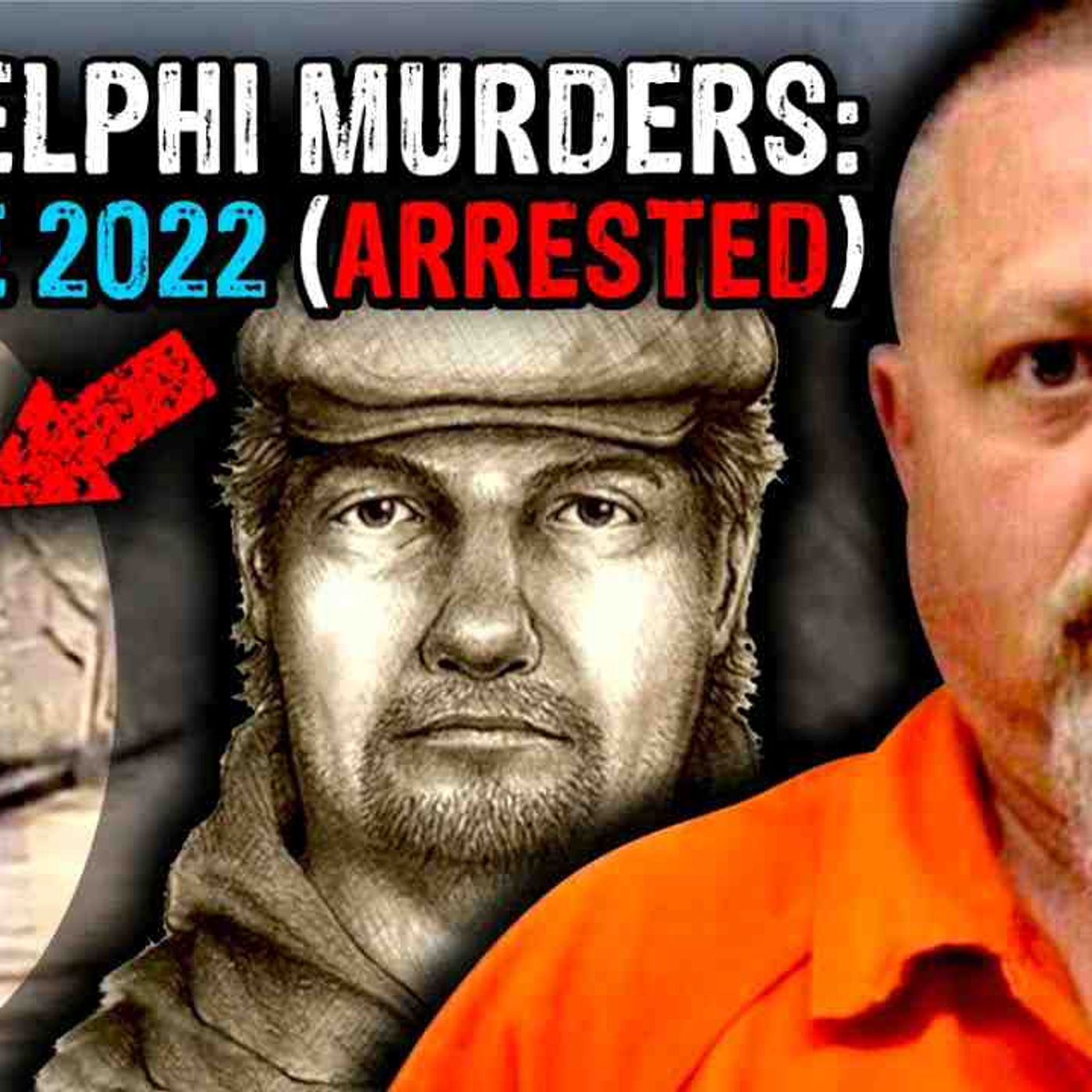 The Snapchat Murders (Update) _ Delphi_s _Bridge Guy_ arrested episode artwork