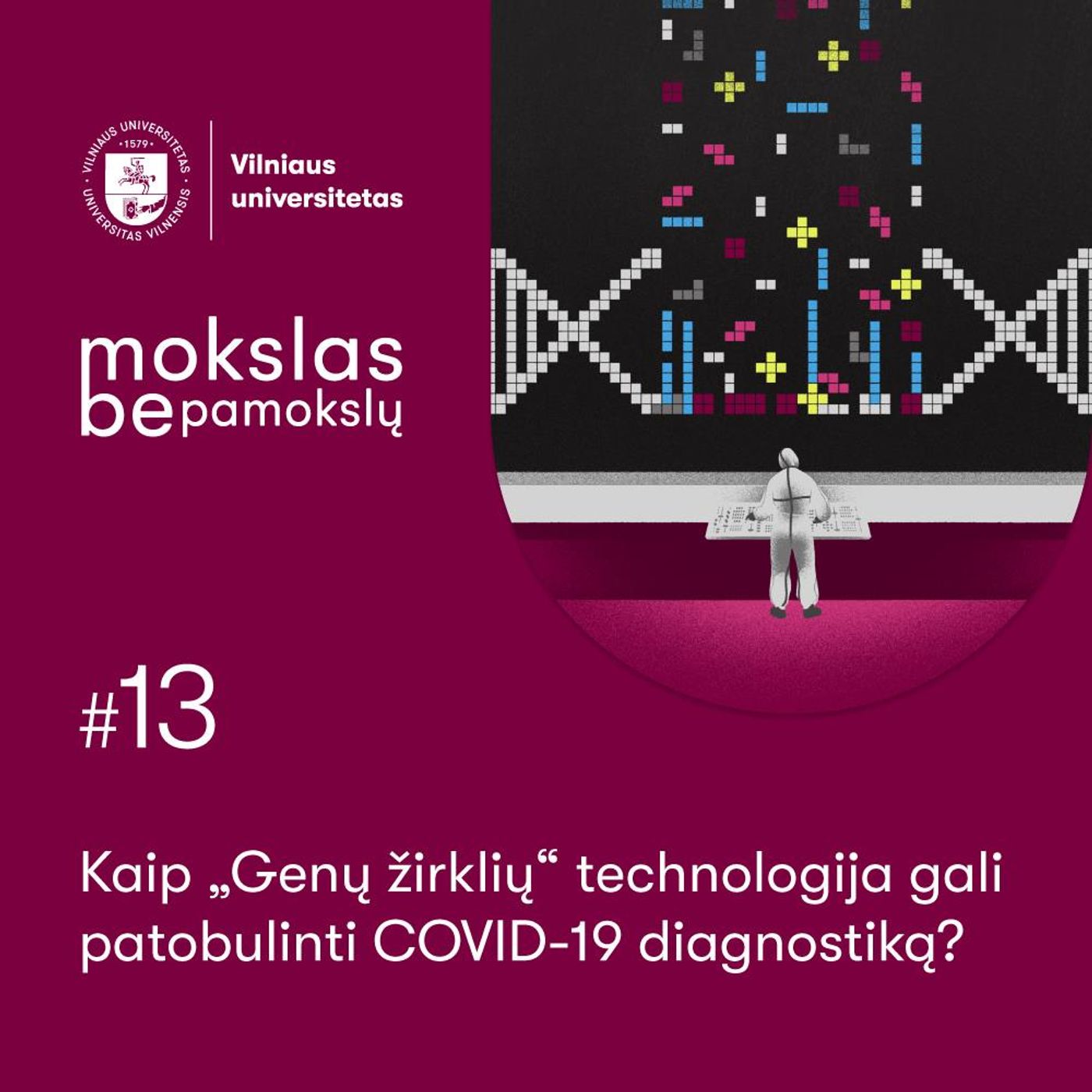 Mokslas be pamokslų. Kaip „Genų žirklių“ technologija gali patobulinti COVID-19 diagnostiką? episode artwork