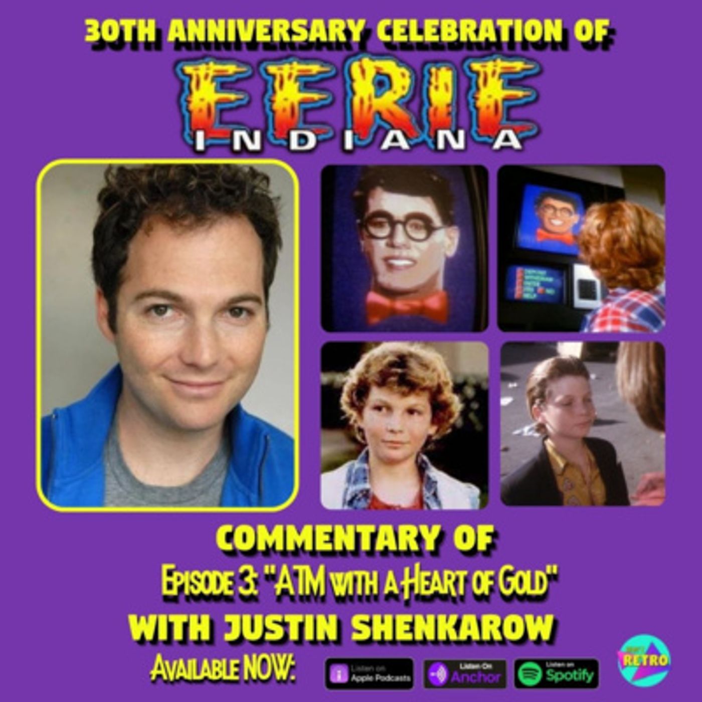 Episode 73: 30th Anniversary of "Eerie, Indiana" & Commentary of "ATM With A Heart of Gold" with Justin Shenkarow