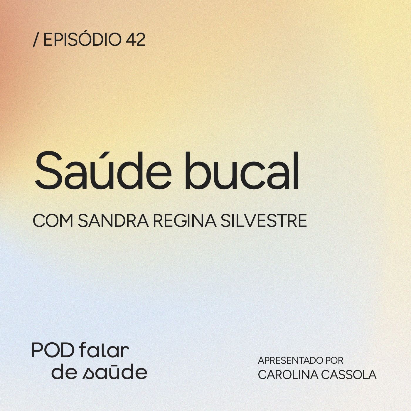 #042 Saúde bucal: cuidados e prevenção ajudam a evitar doenças episode artwork