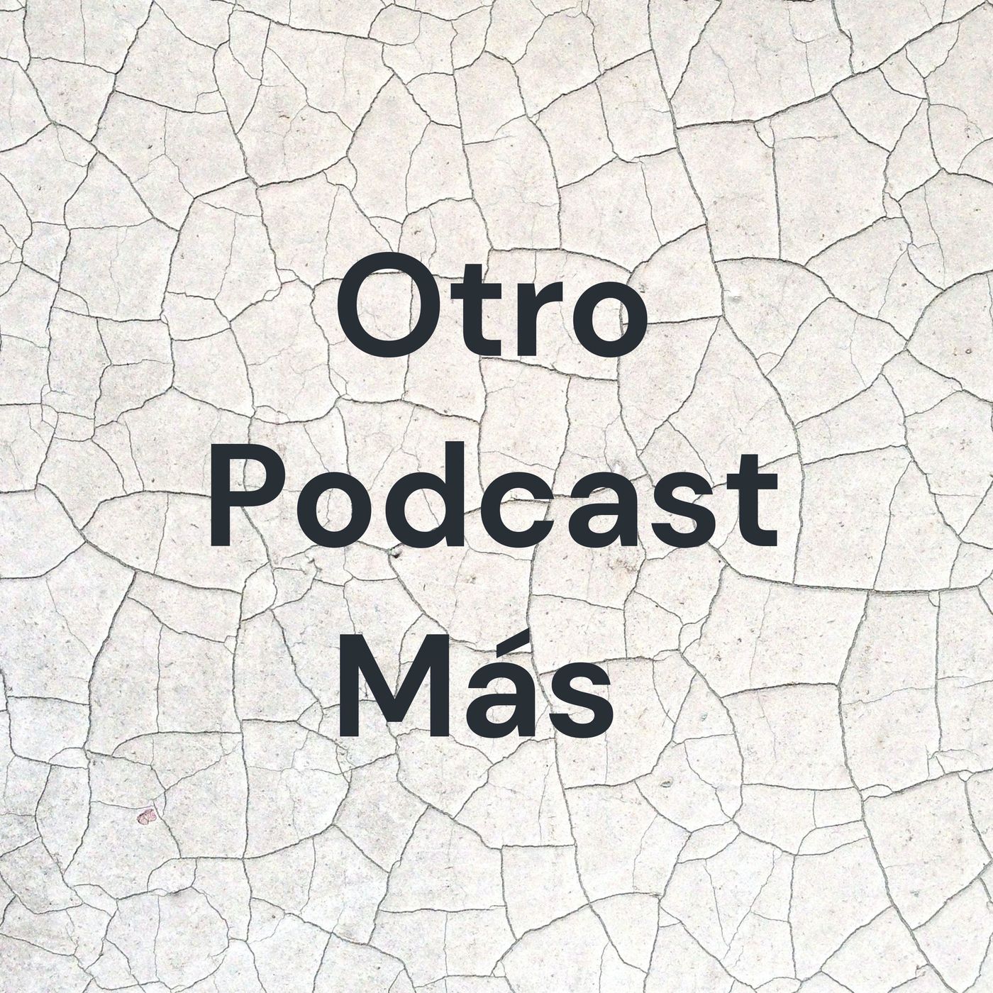 Otro Podcast Más