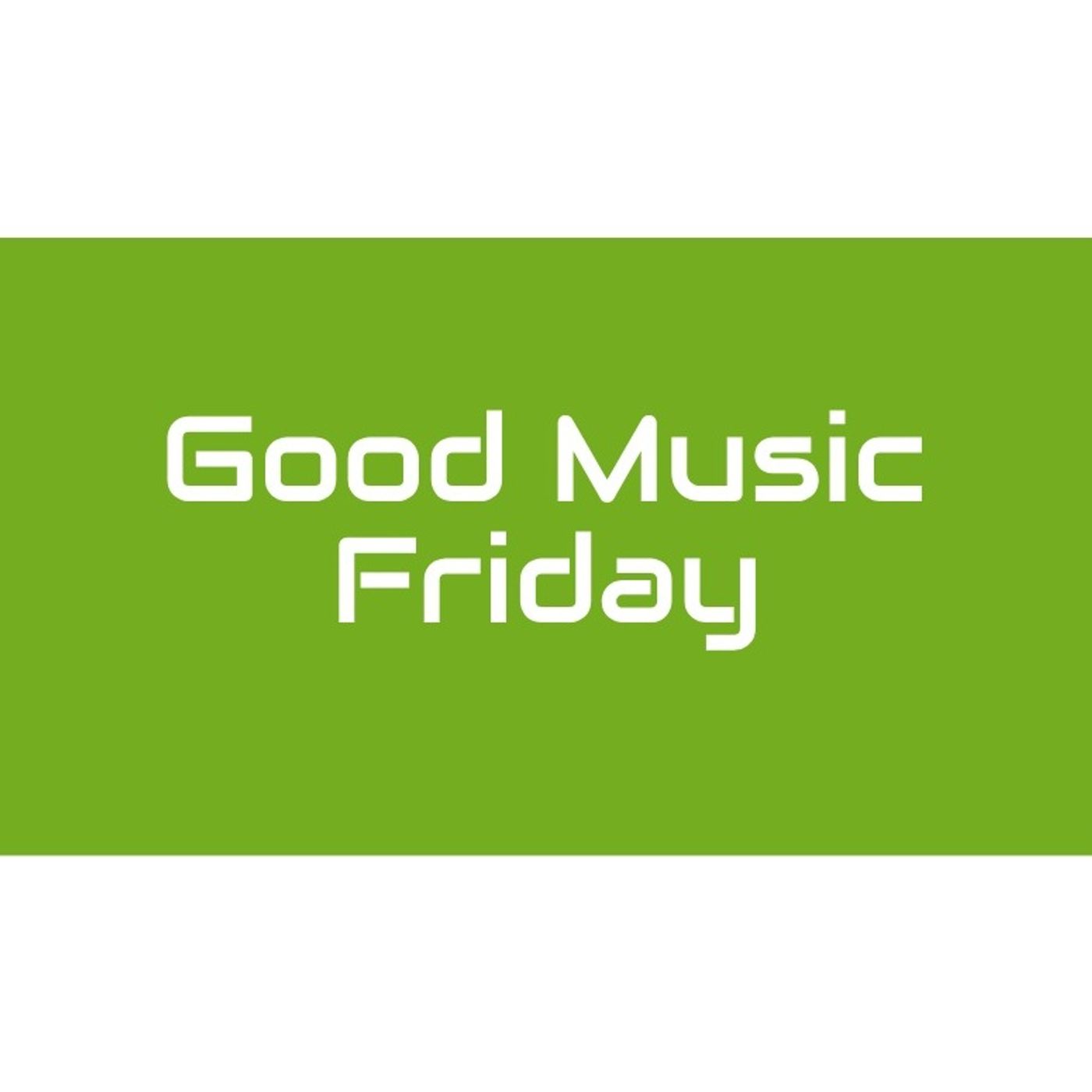Good Music Friday podcast artwork